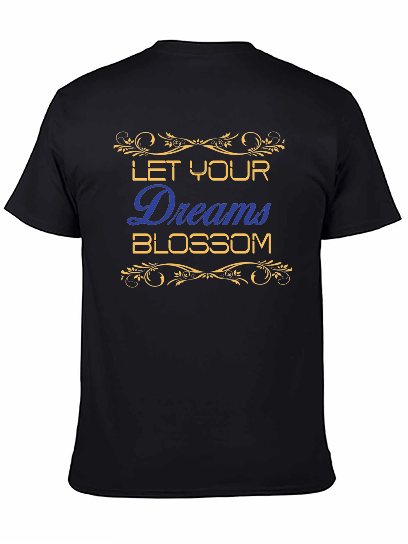 Let Your Dreams Blossom T-Shirt - Black