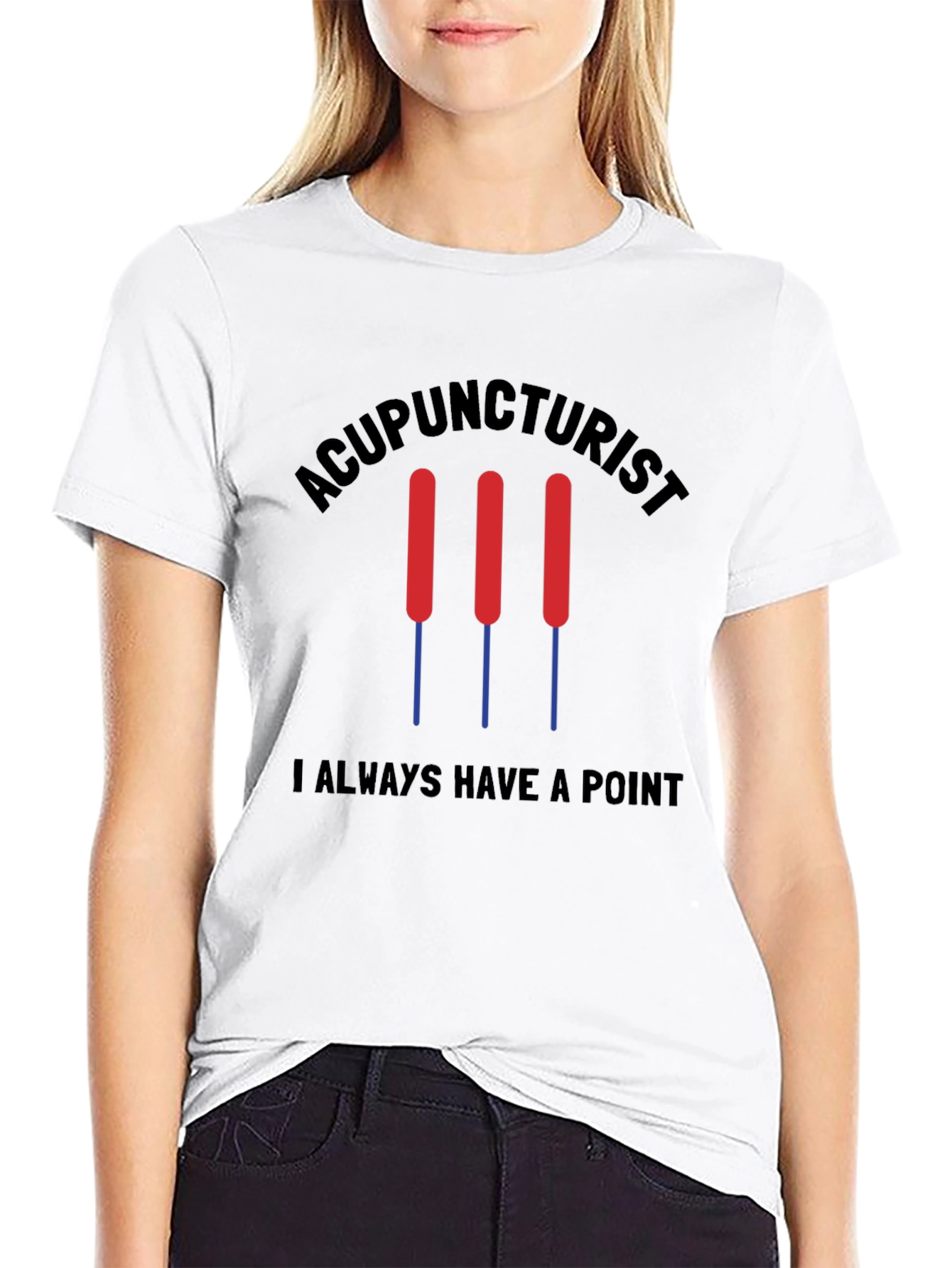 Acupuncturist Always Have a Point Black T-Shirt