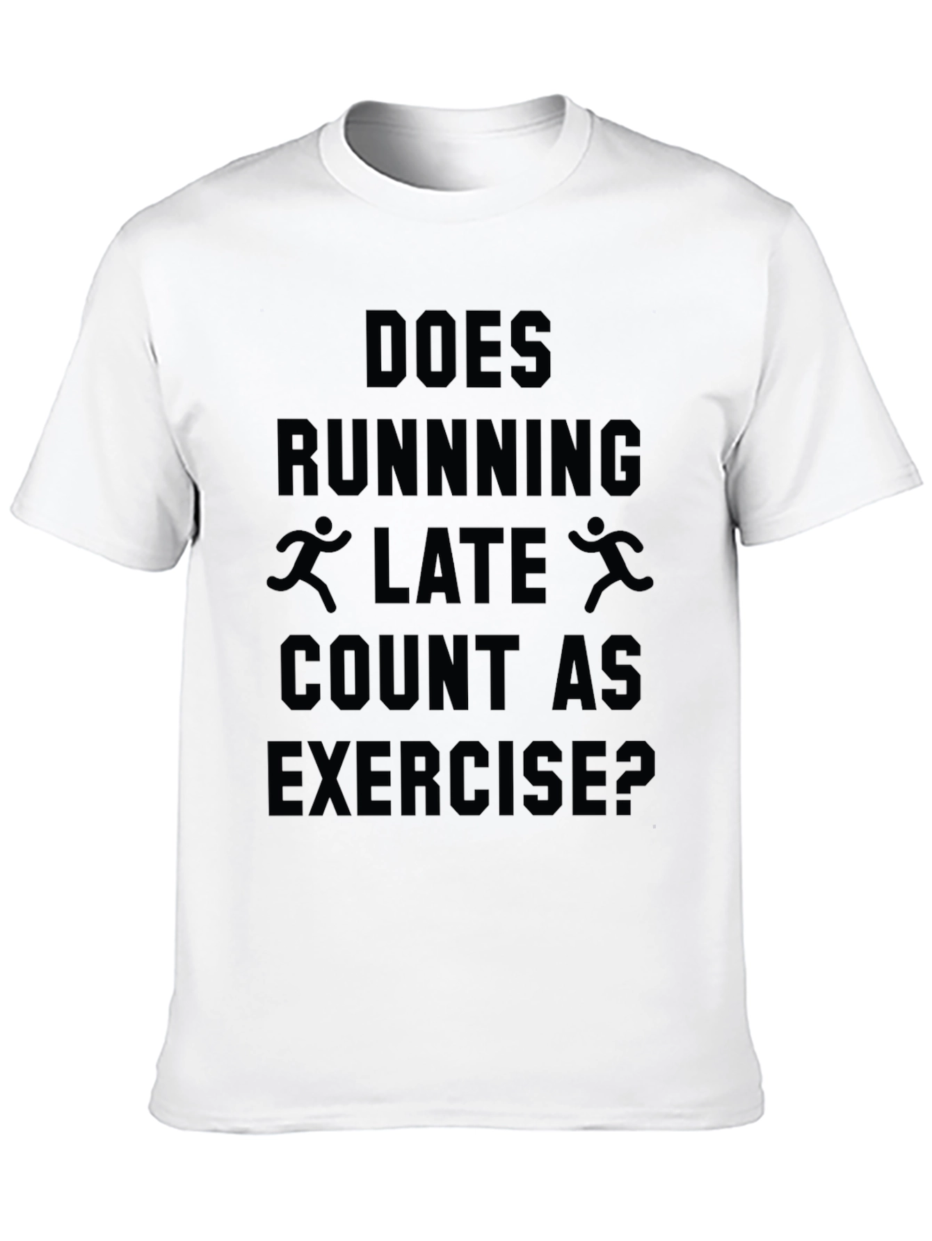 Funny Running Late Exercise T-Shirt