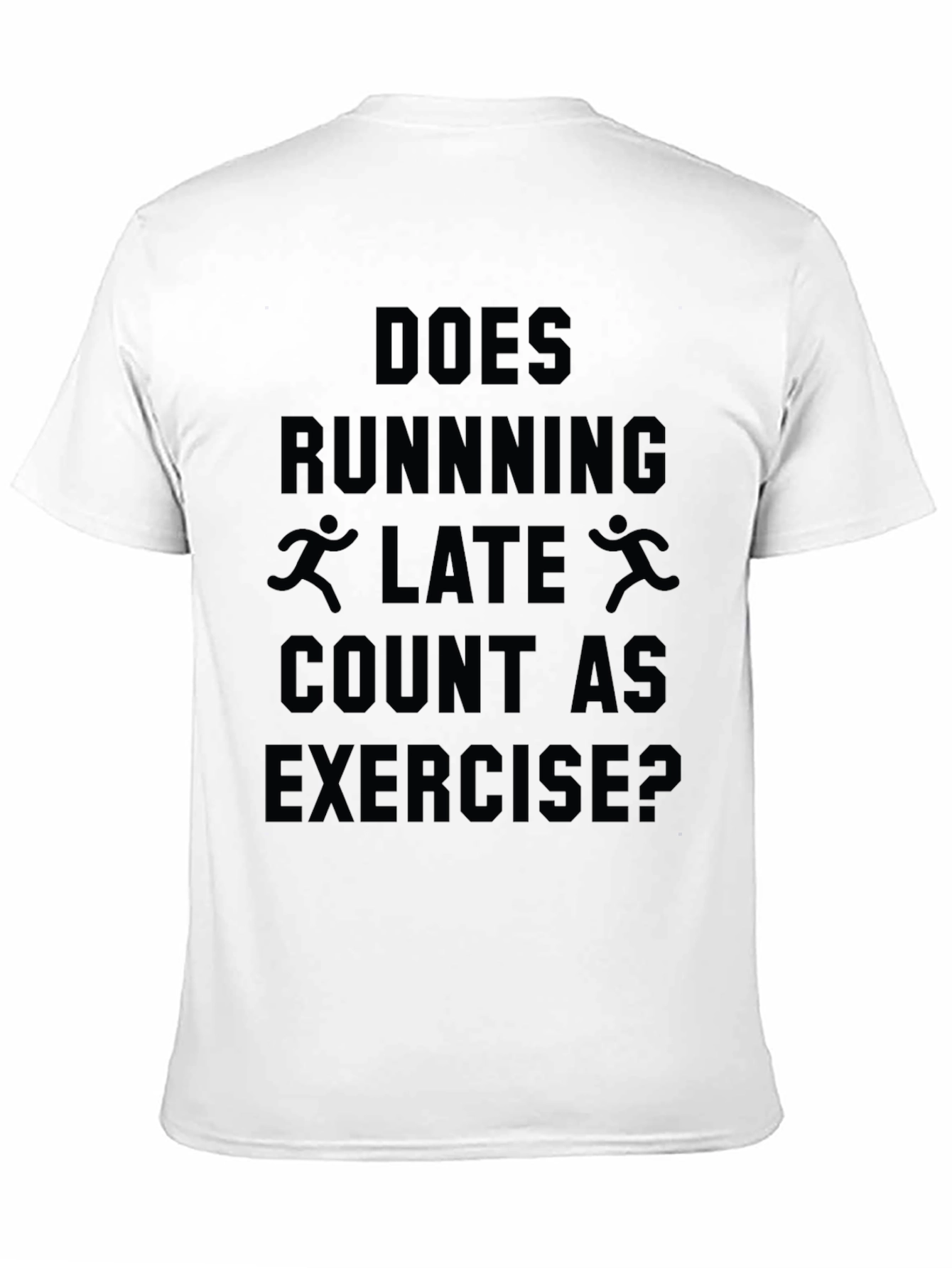 Funny Running Late Exercise T-Shirt