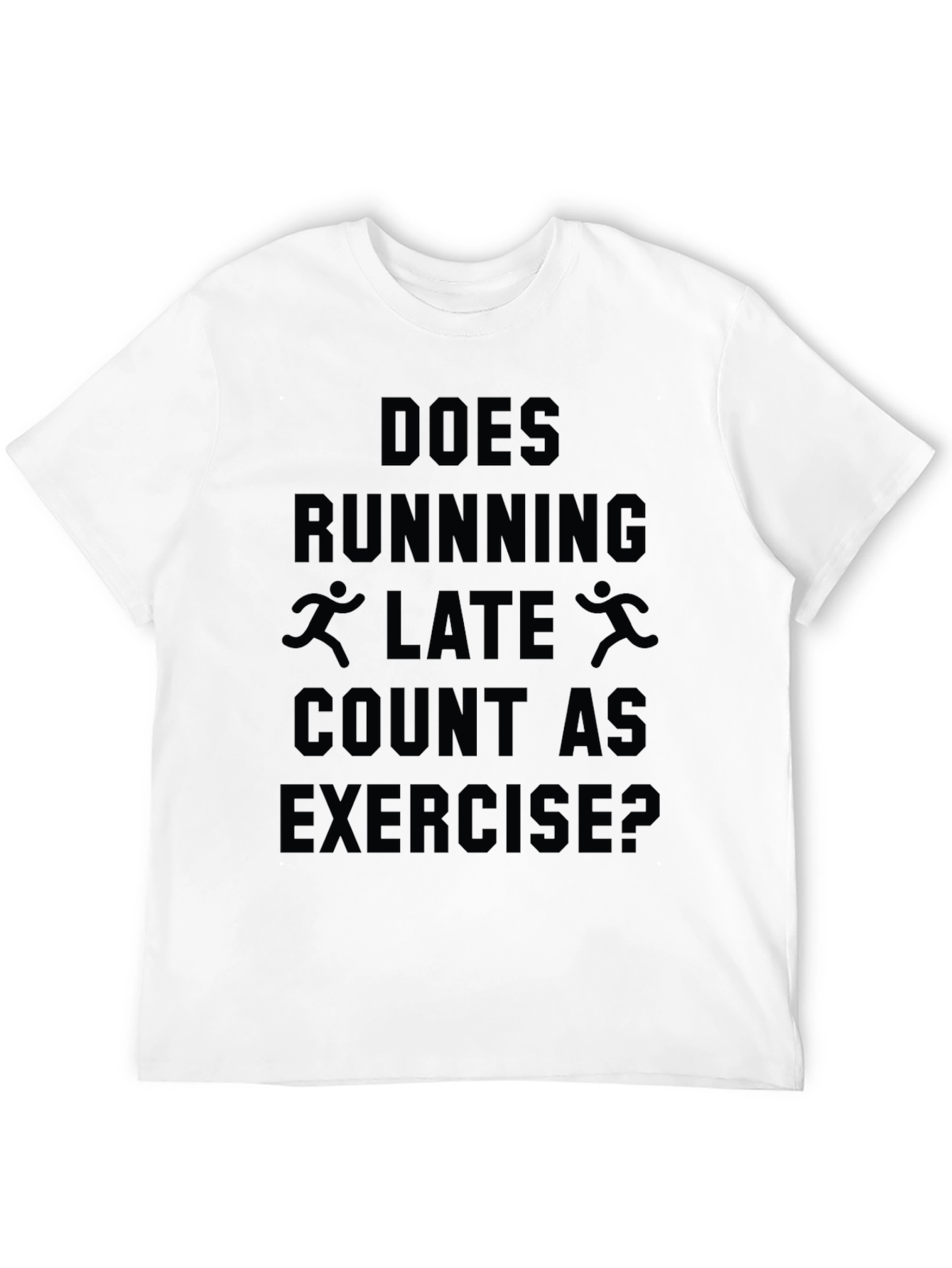 Funny Running Late Exercise T-Shirt