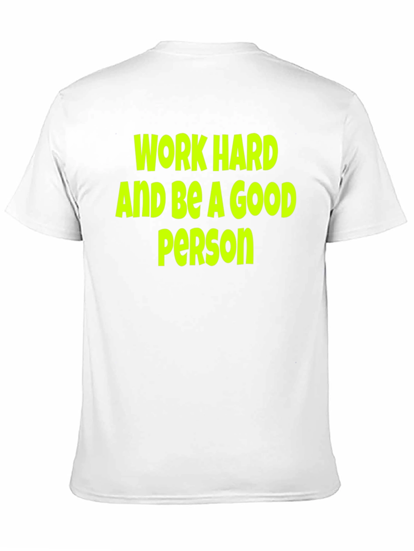 Work Hard Be a Good Person Black T-Shirt