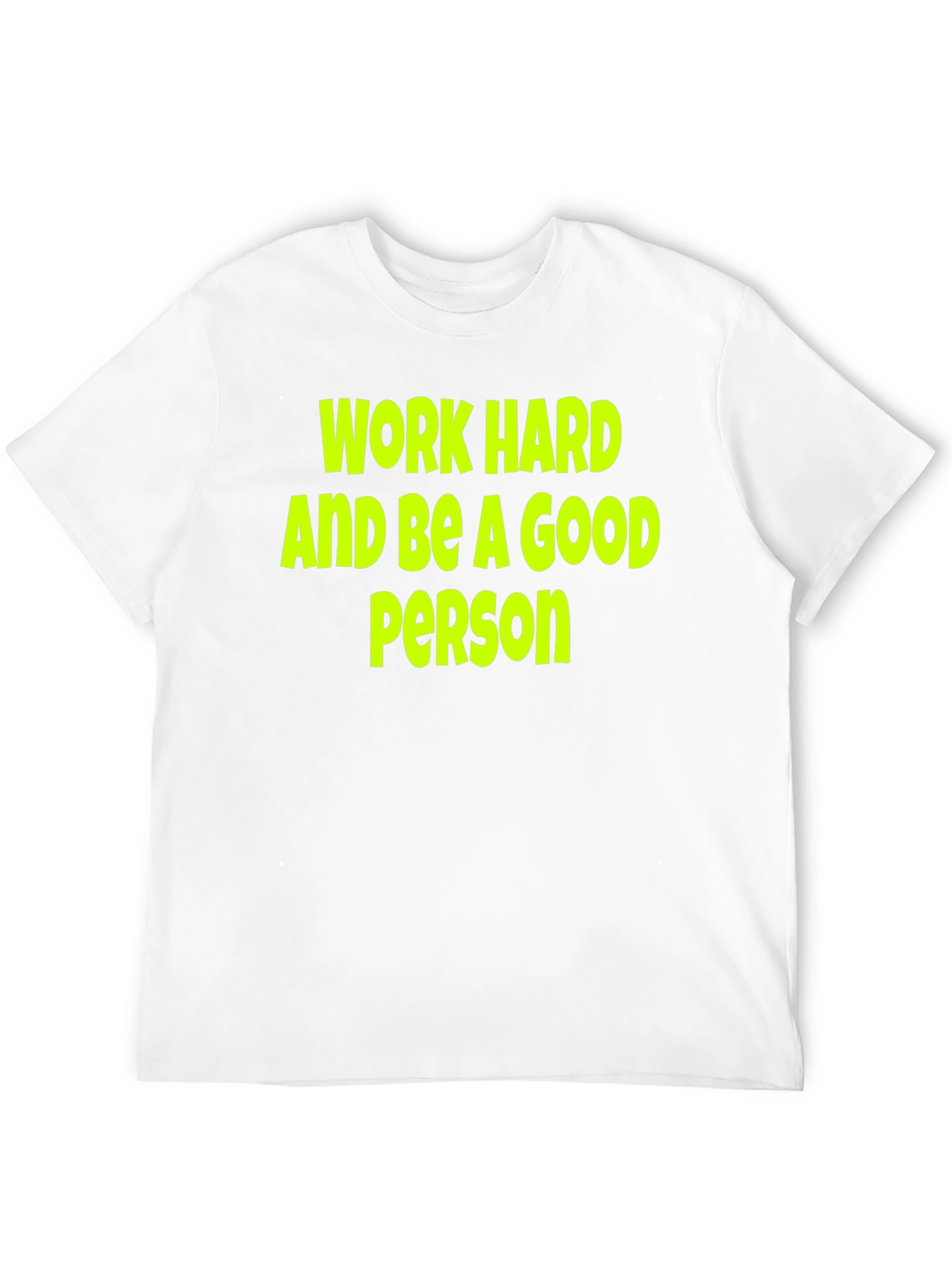 Work Hard Be a Good Person Black T-Shirt