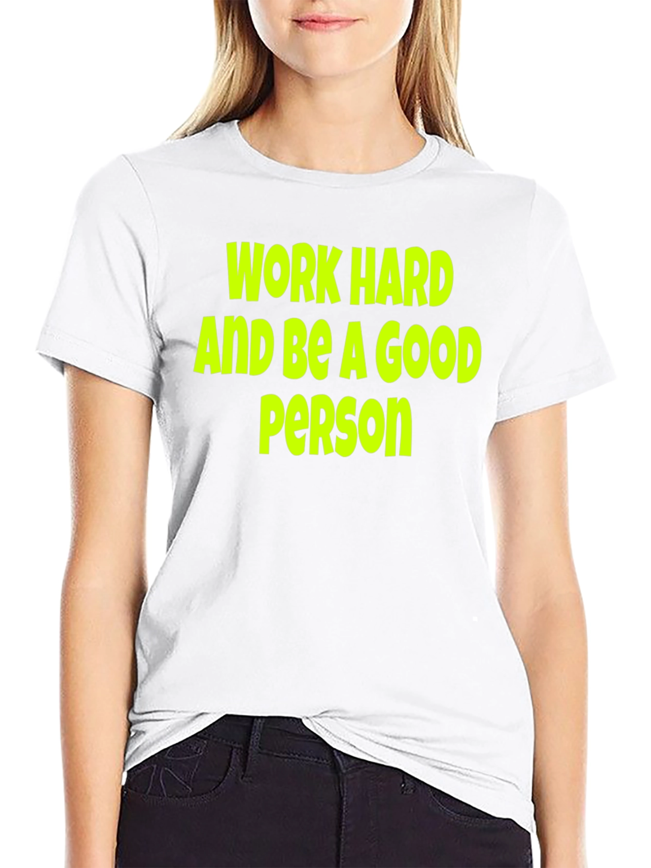 Work Hard Be a Good Person Black T-Shirt