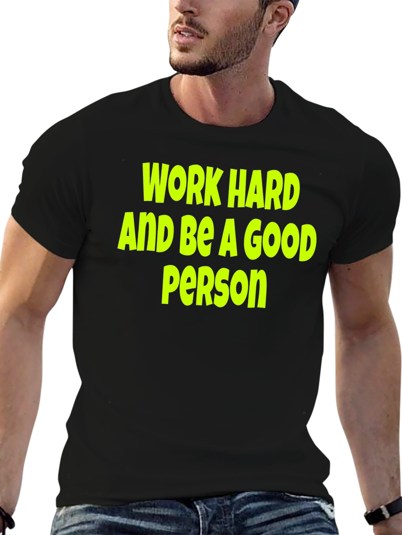 Work Hard Be a Good Person Black T-Shirt
