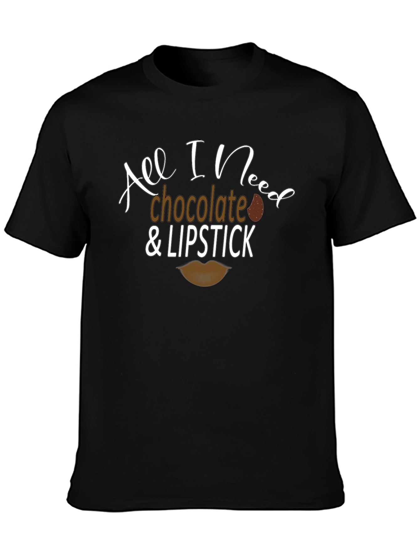 All I Need Chocolate and Lipstick Graphic Tee