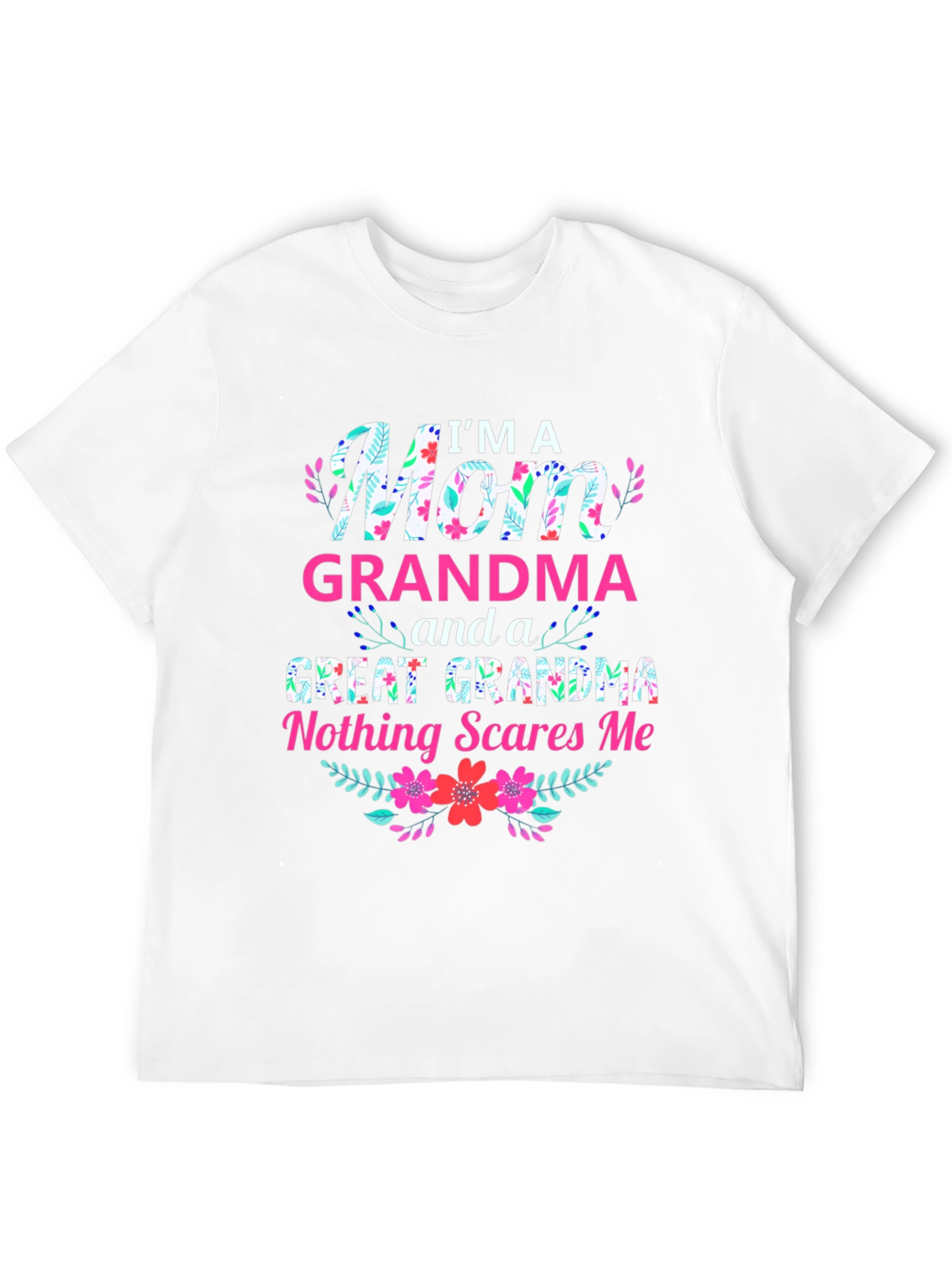 Im A Mom Grandma Great Grandma Graphic T-Shirt
