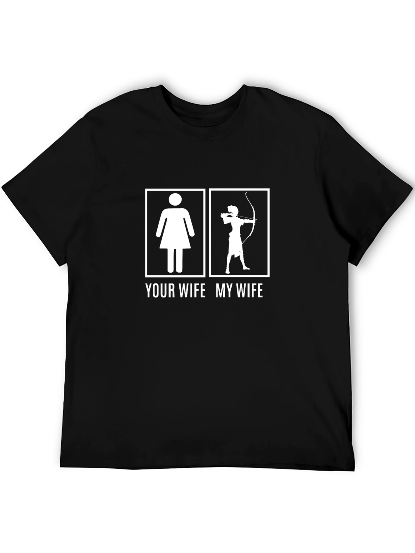 Funny Your Wife My Wife Archery T-Shirt
