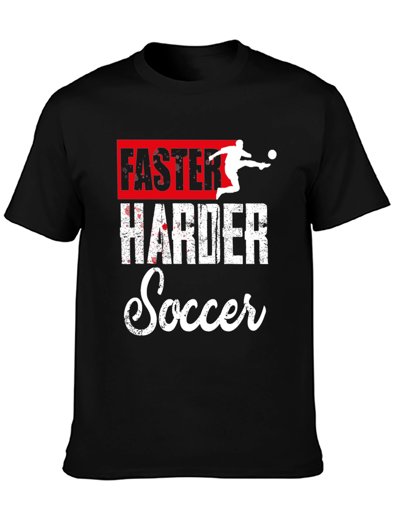 Faster Harder Soccer Graphic T-Shirt