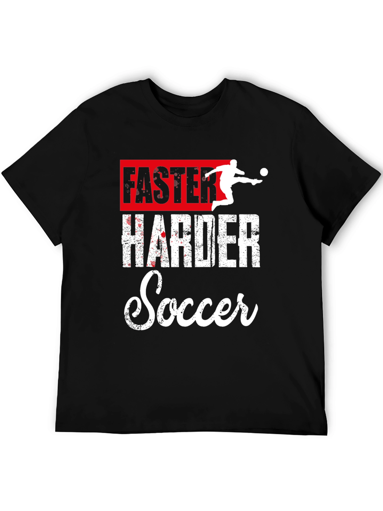 Faster Harder Soccer Graphic T-Shirt
