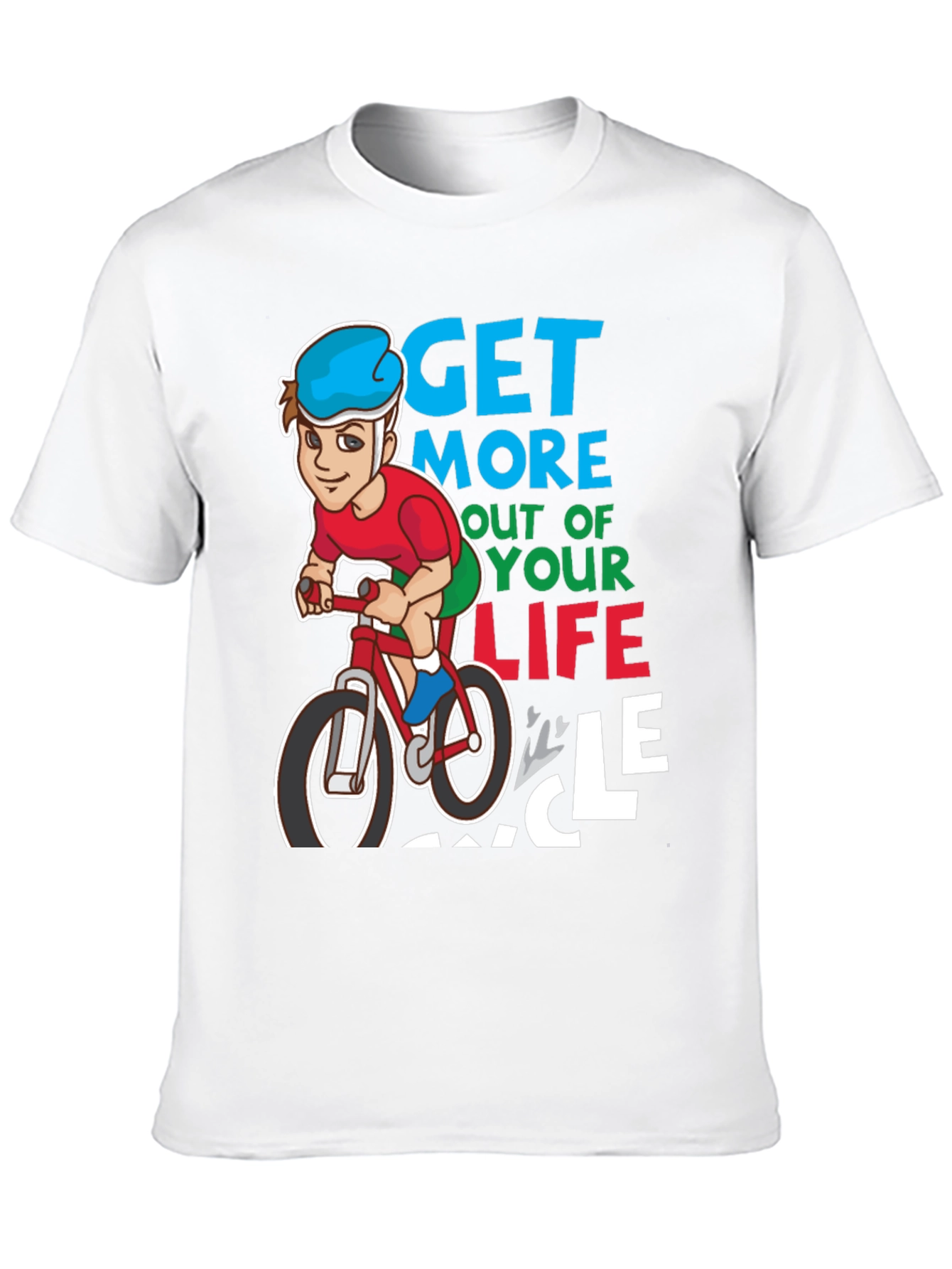 Get More Out of Your Life Cycle T-Shirt