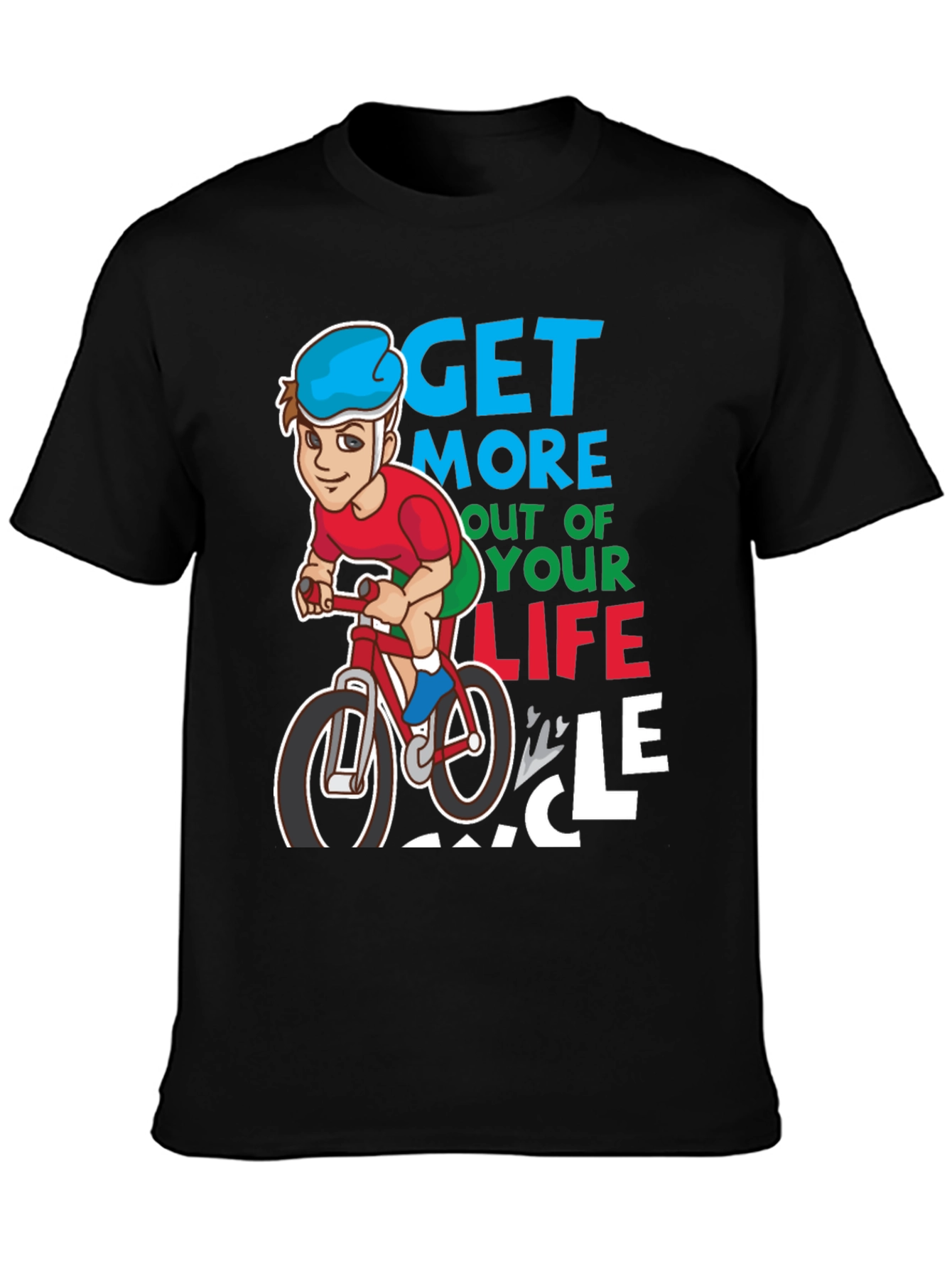 Get More Out of Your Life Cycle T-Shirt