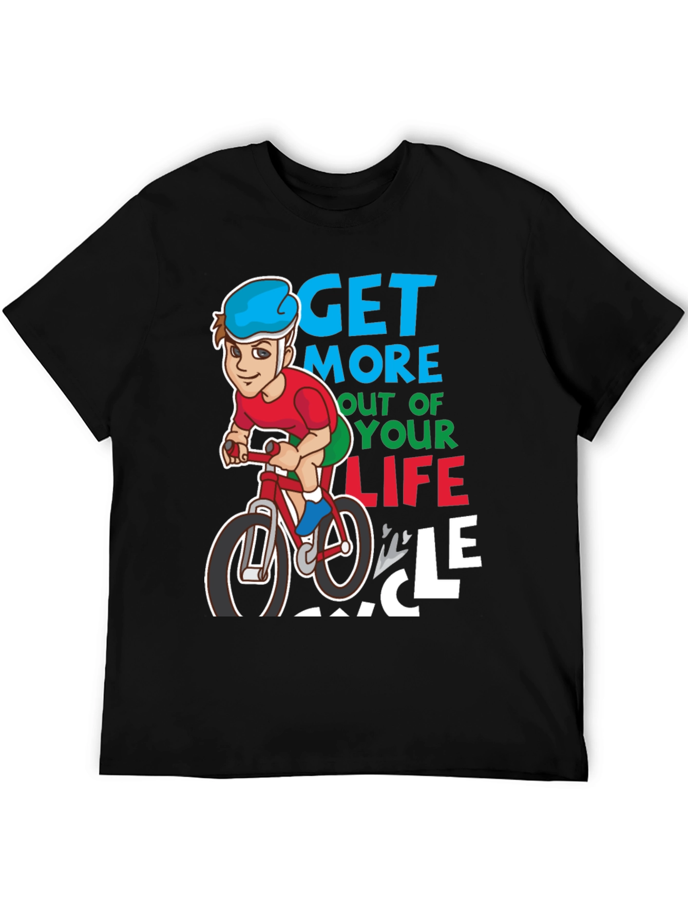 Get More Out of Your Life Cycle T-Shirt