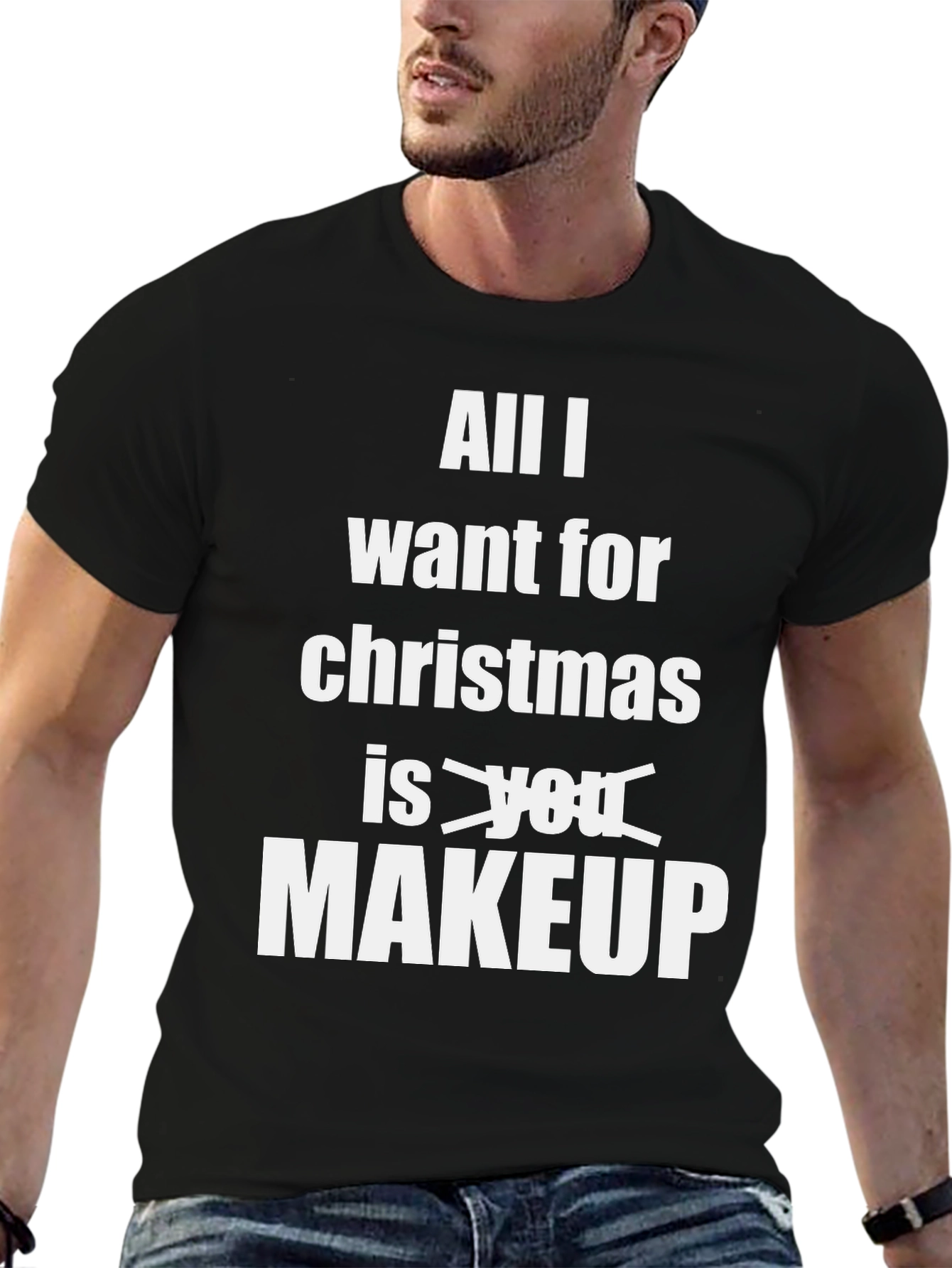 All I Want Is Makeup Funny Christmas T-Shirt