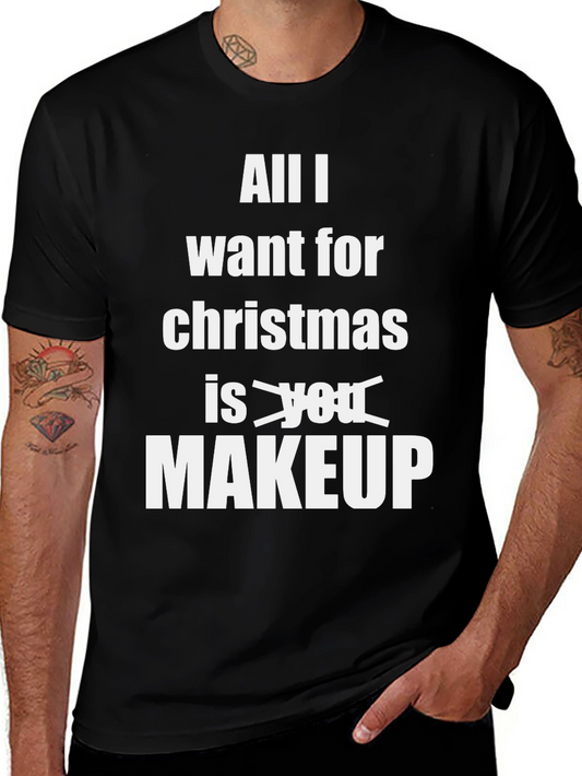 All I Want Is Makeup Funny Christmas T-Shirt