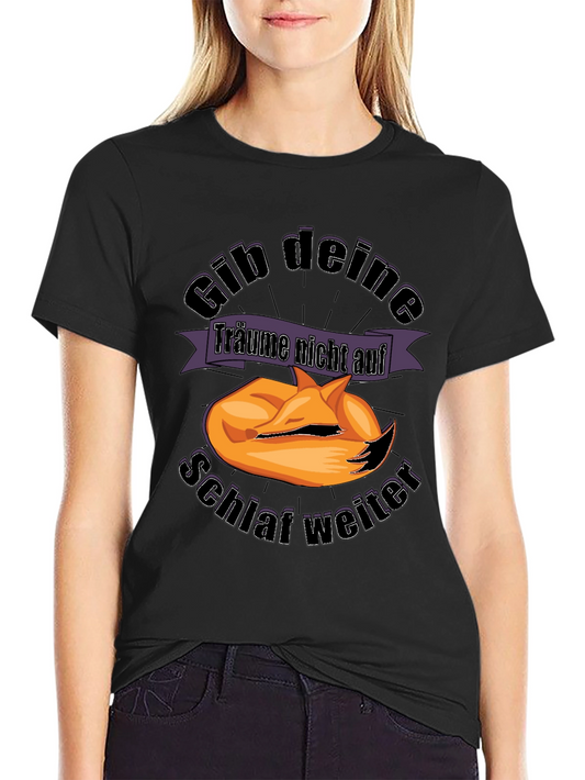 Gib deine Träume nicht auf T-Shirt