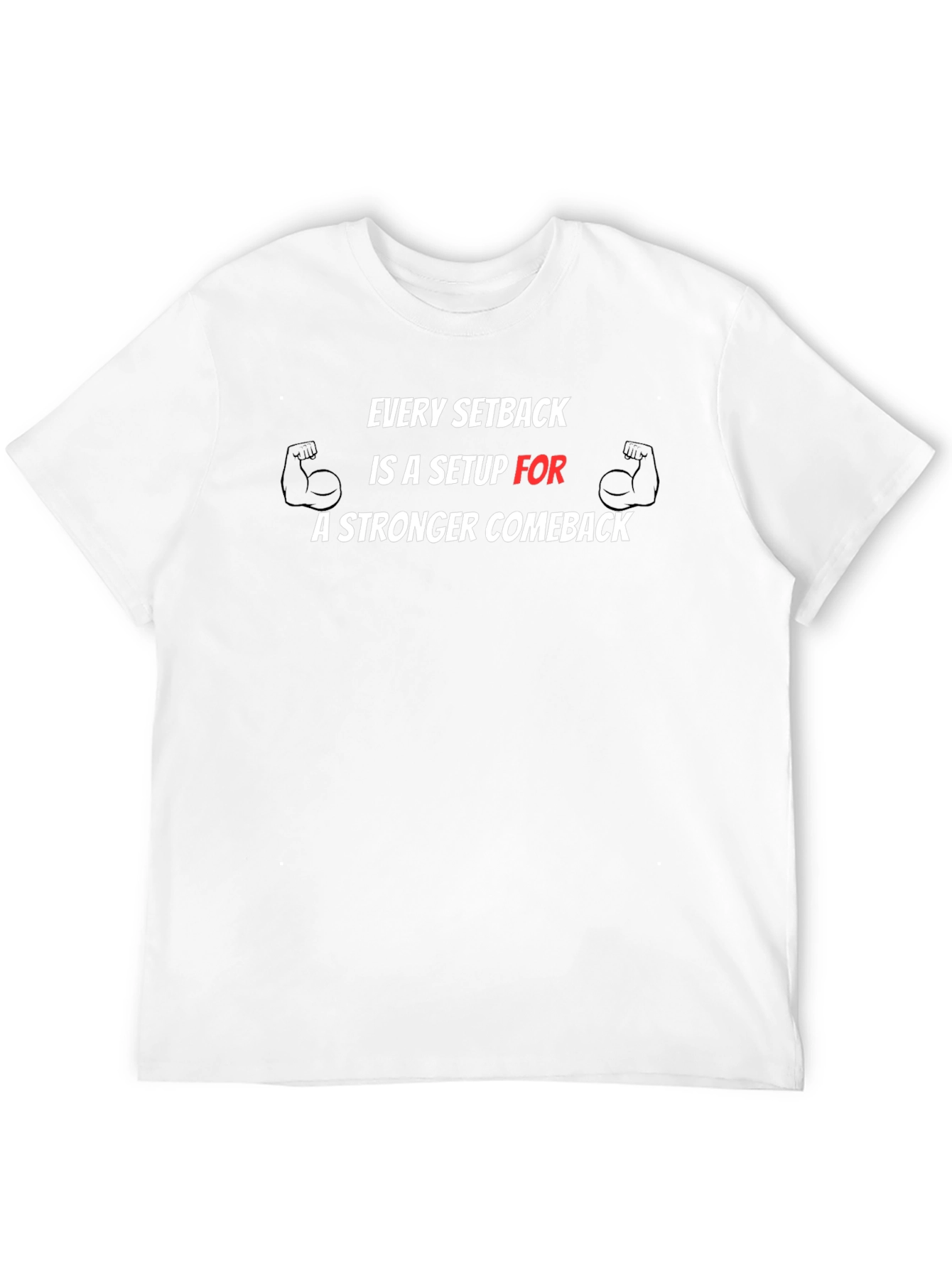 Every Setback T-Shirt - Stronger Comeback Graphic Tee