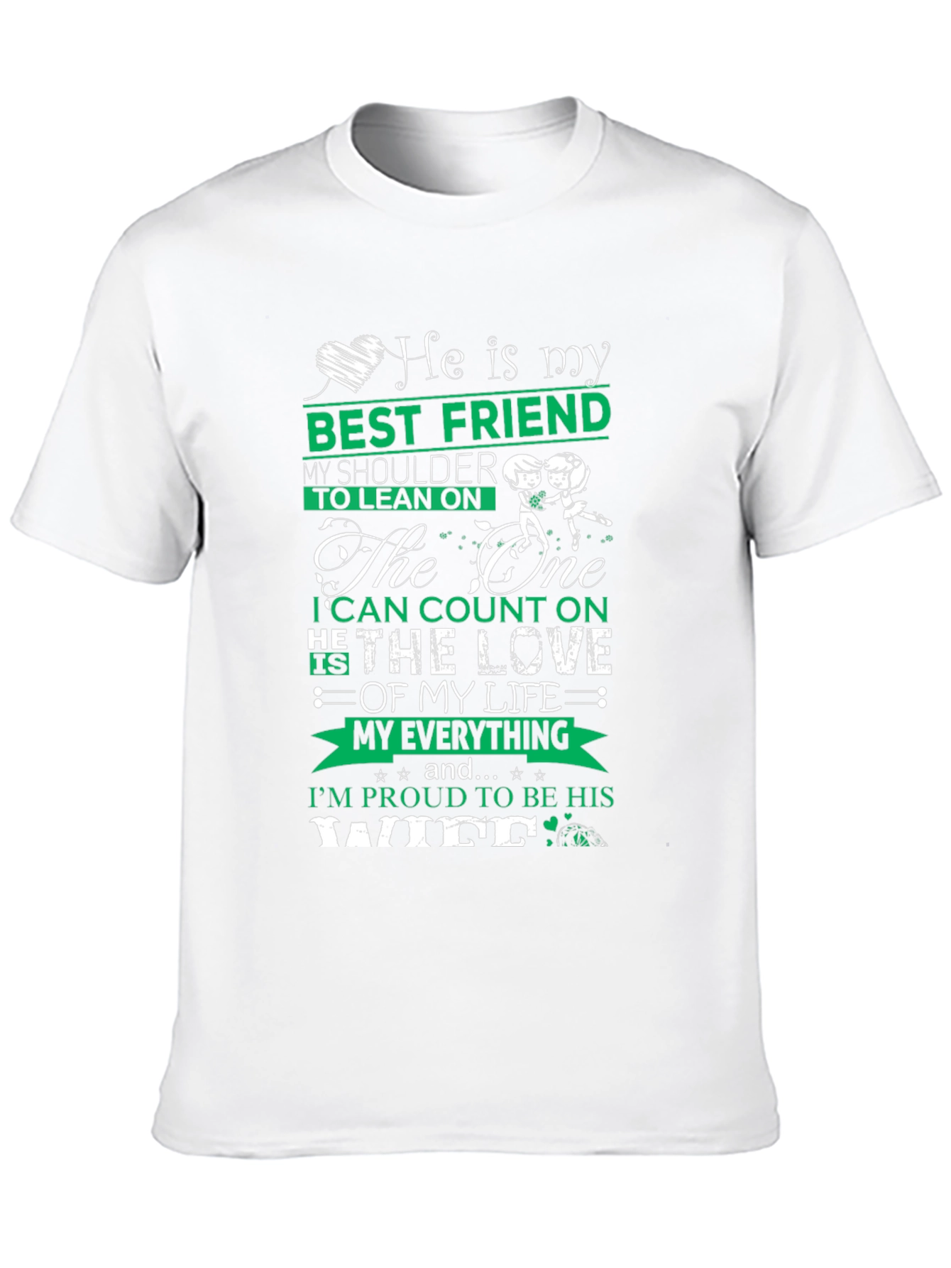 He Is My Best Friend T-Shirt - Wife Edition