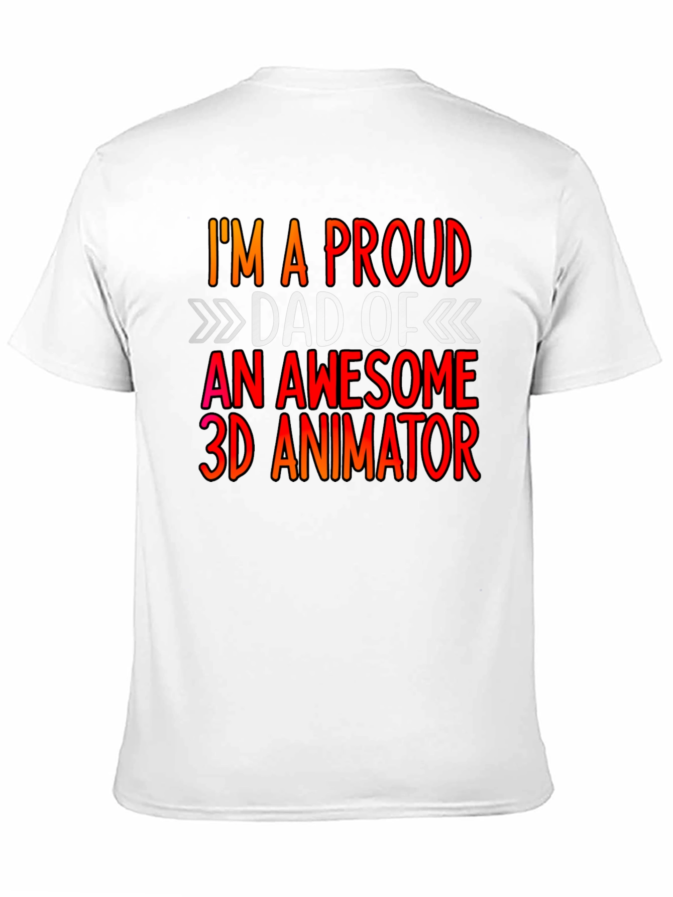 Proud Dad of a 3D Animator Graphic T-Shirt