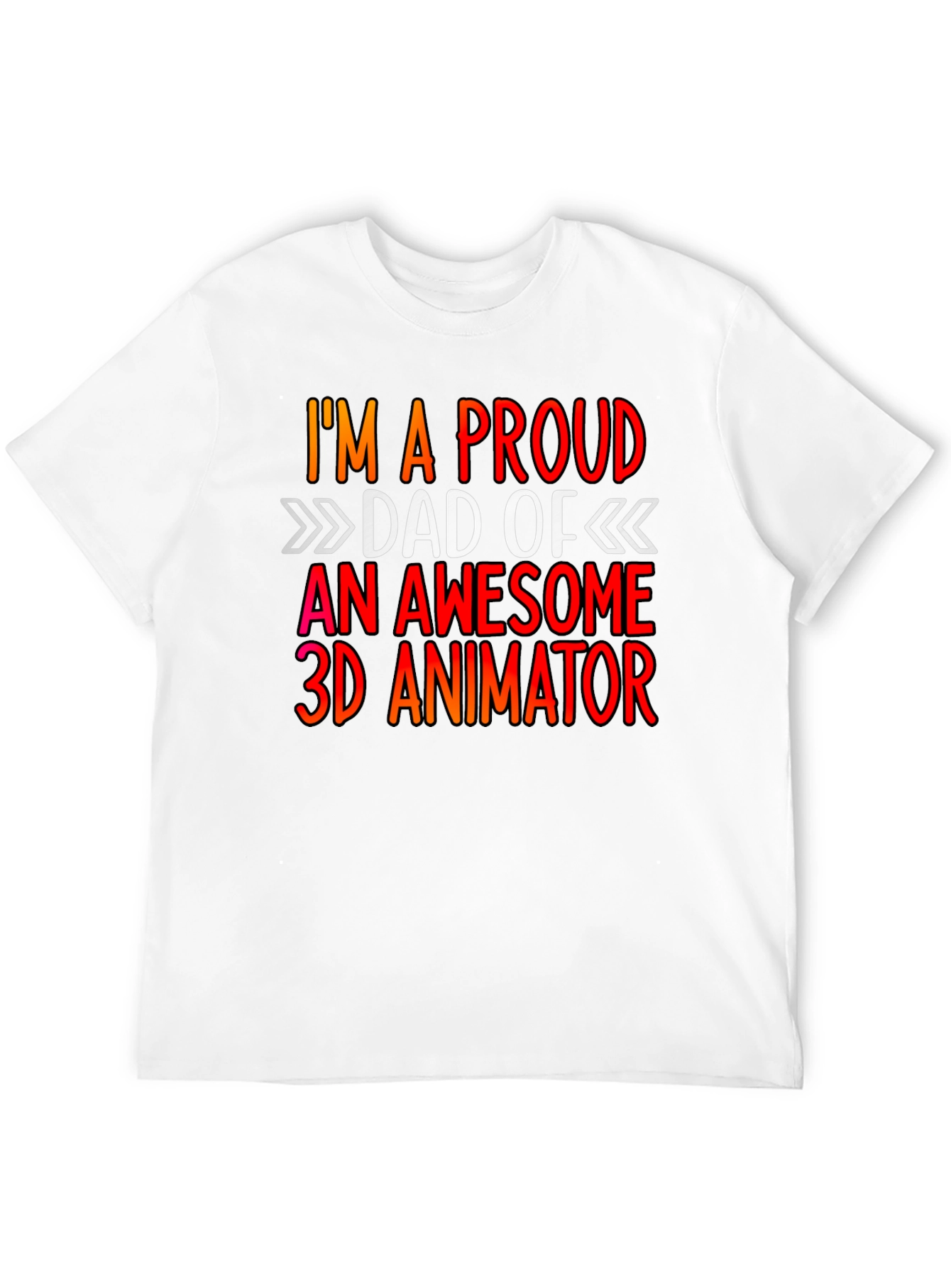 Proud Dad of a 3D Animator Graphic T-Shirt