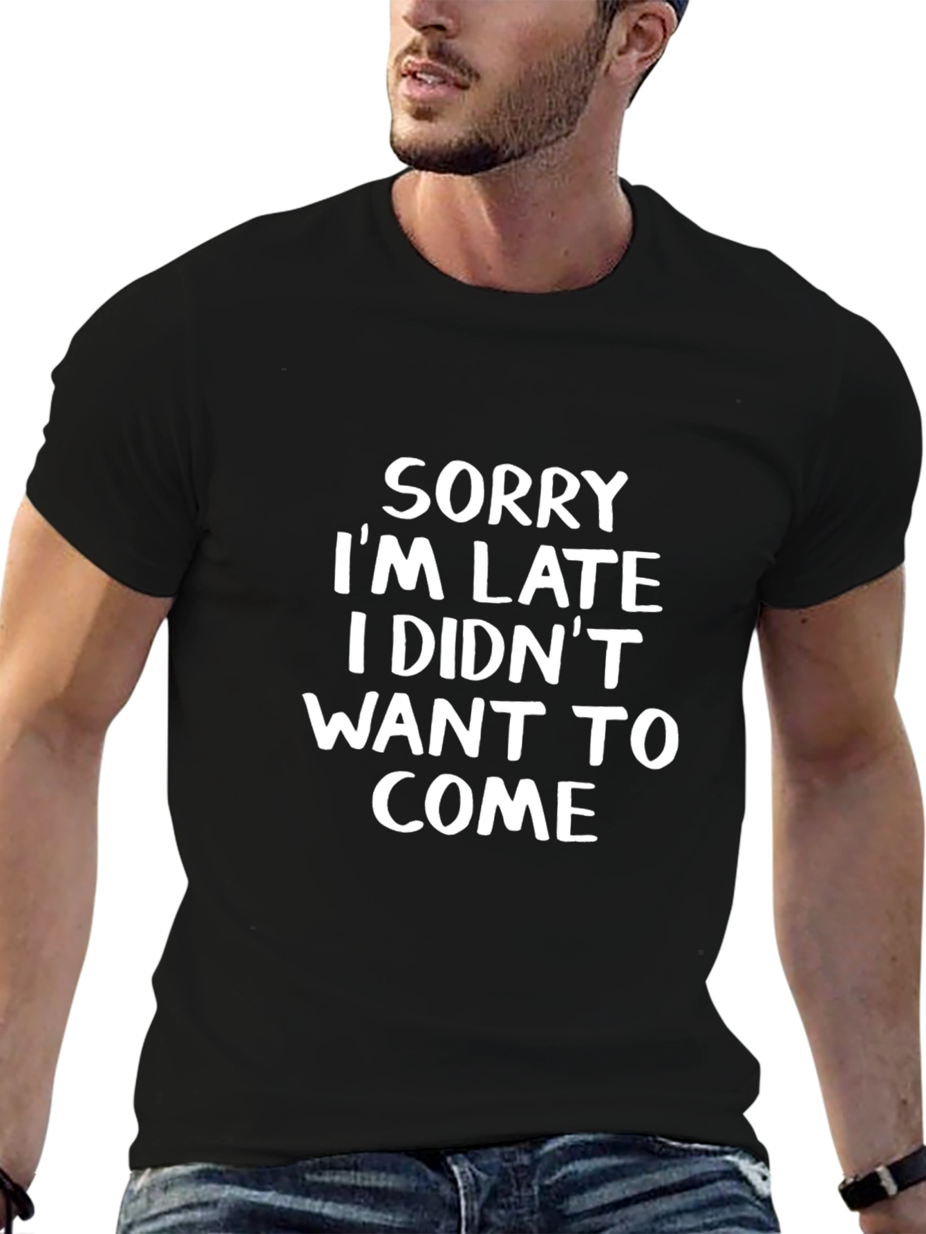 Funny Sarcastic T-Shirt - Sorry Im Late Tee