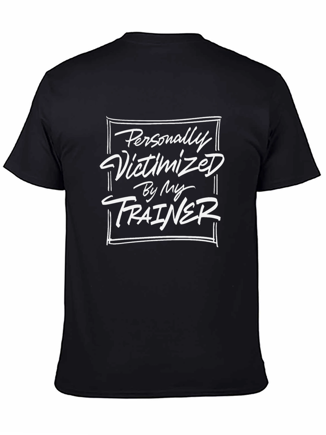 Personally Victimized By My Trainer Funny T-Shirt