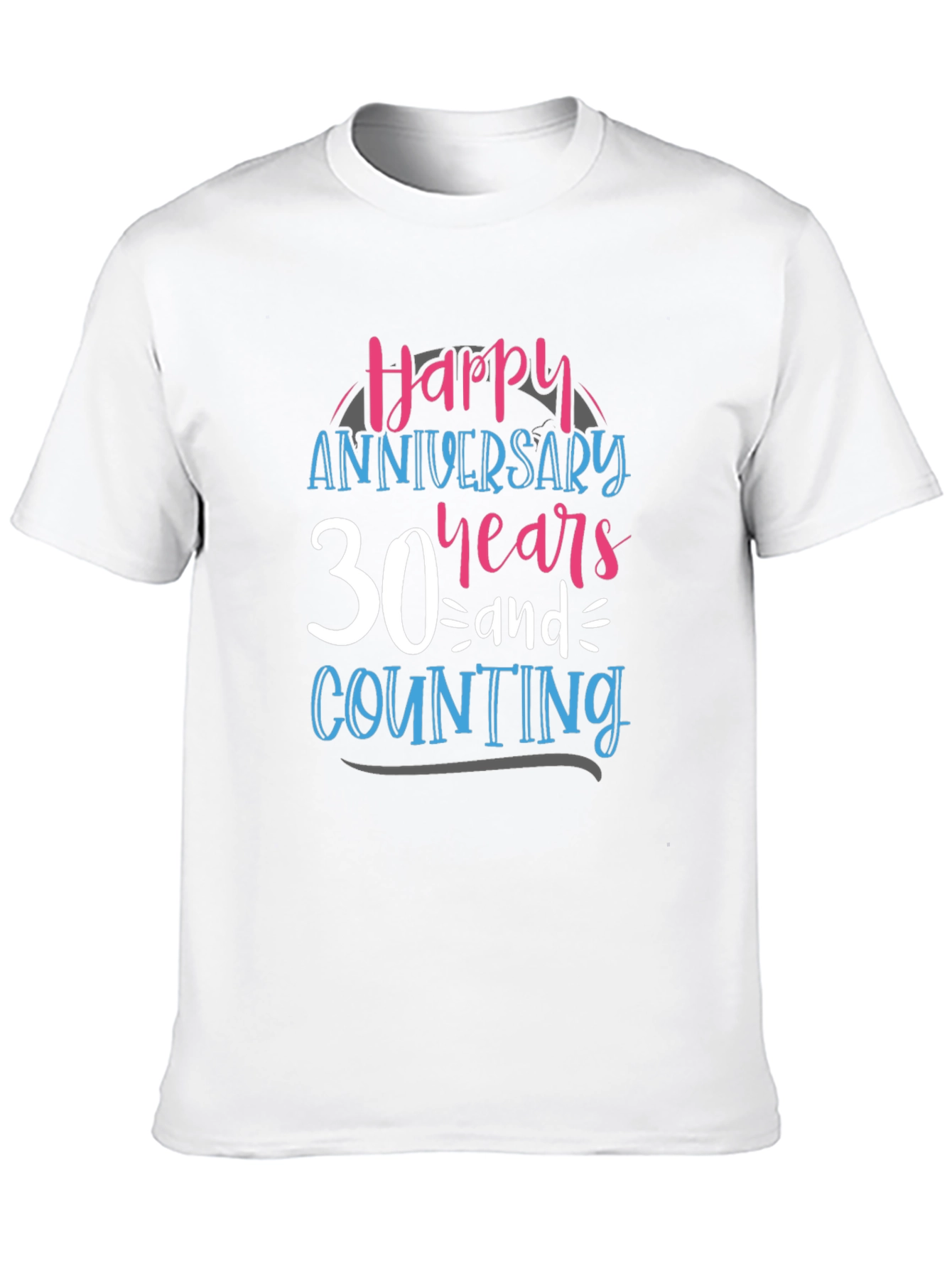 30th Anniversary T-Shirt: Happy Years & Counting Tee