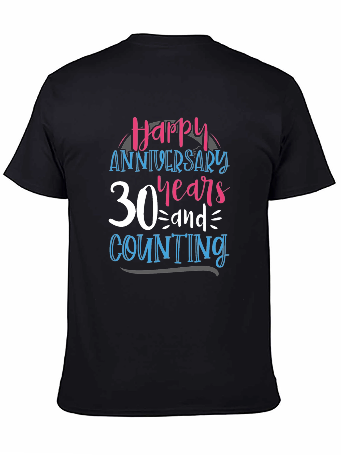 30th Anniversary T-Shirt: Happy Years & Counting Tee