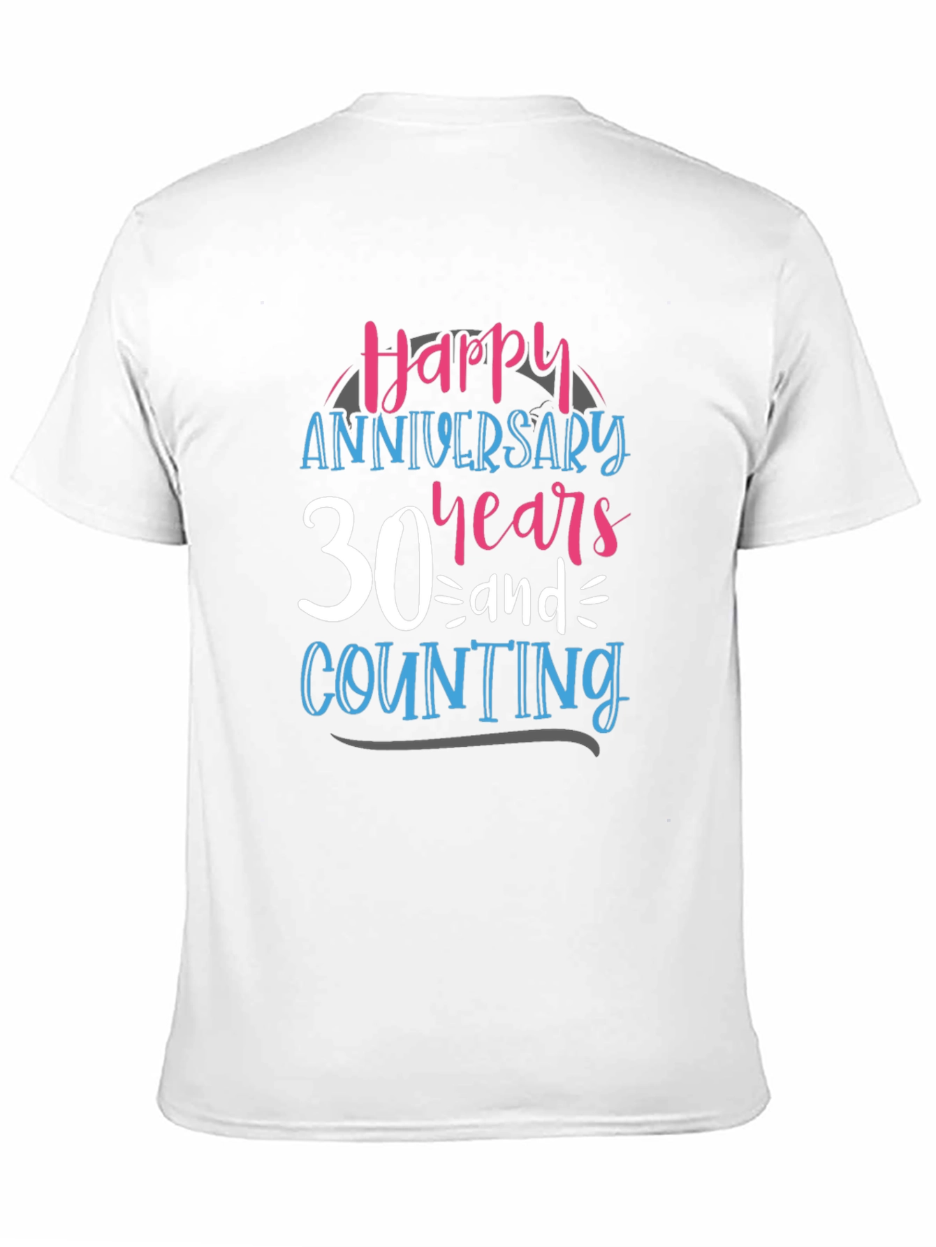 30th Anniversary T-Shirt: Happy Years & Counting Tee