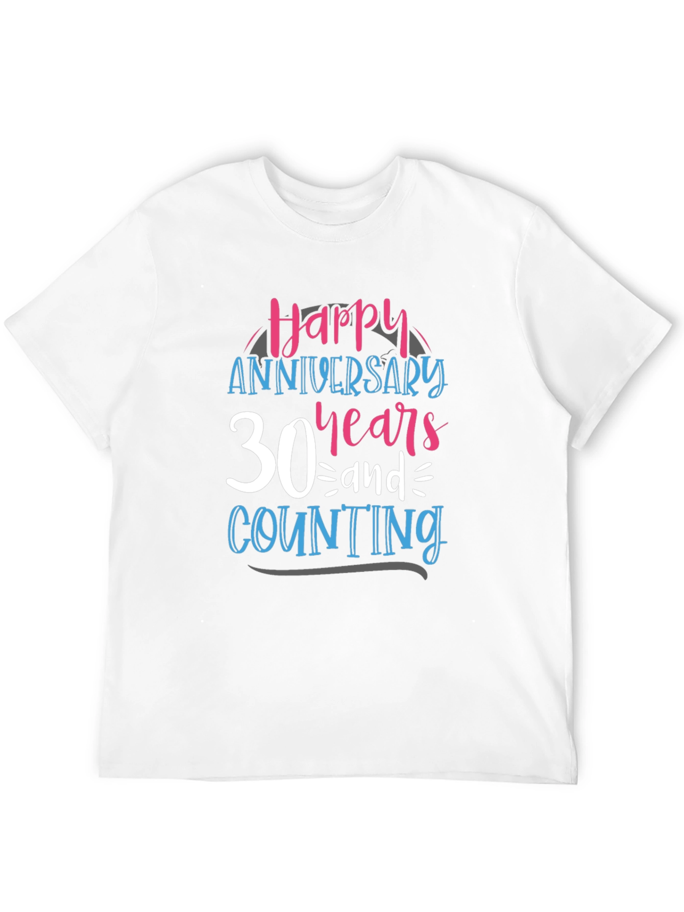 30th Anniversary T-Shirt: Happy Years & Counting Tee