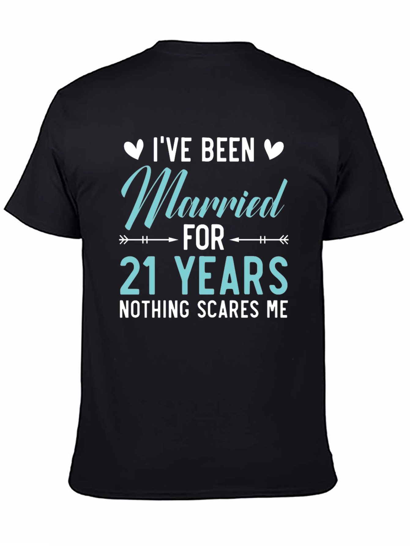 21st Anniversary T-Shirt - Nothing Scares Me!