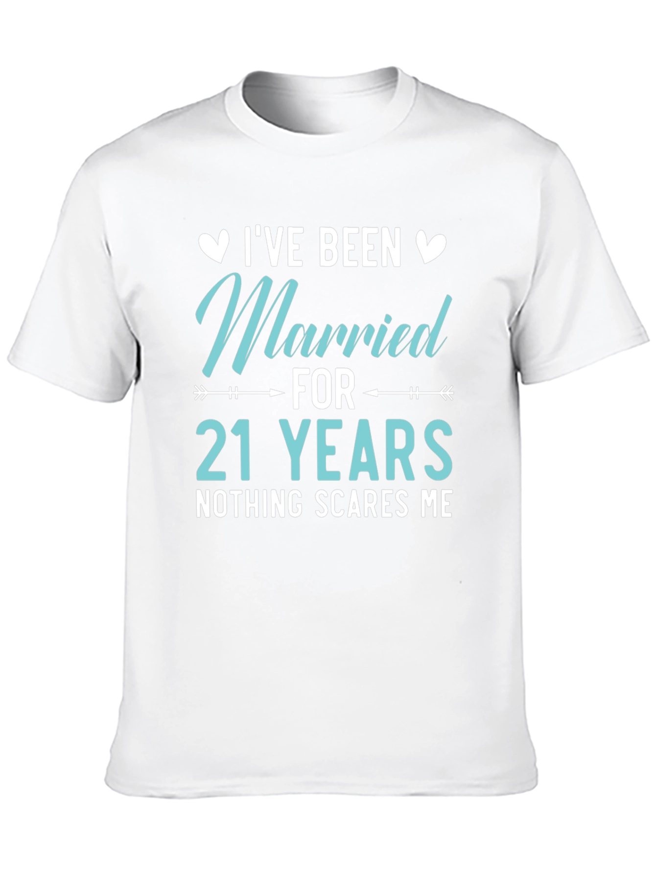 21st Anniversary T-Shirt - Nothing Scares Me!