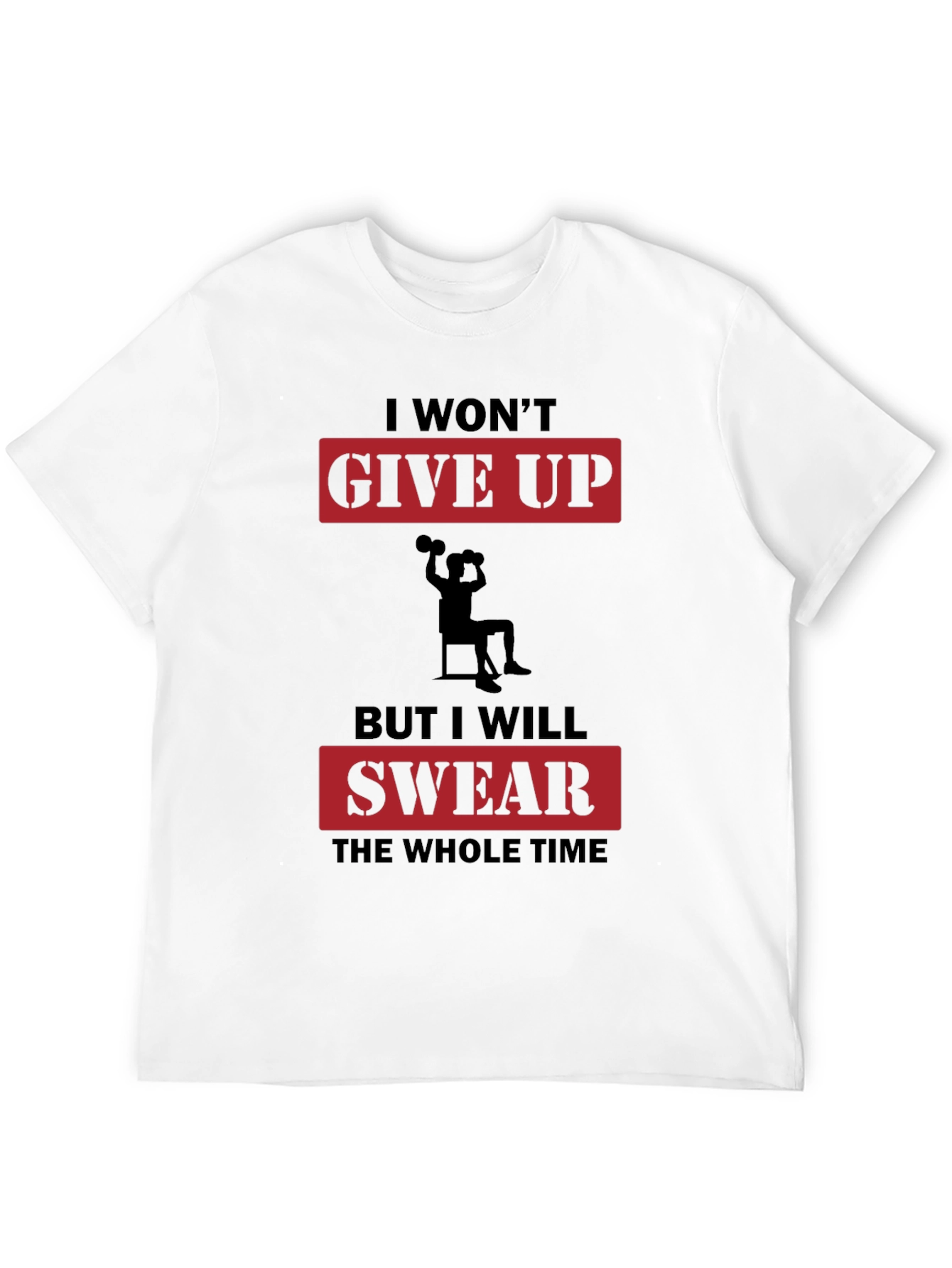 Funny Workout Motivation T-Shirt