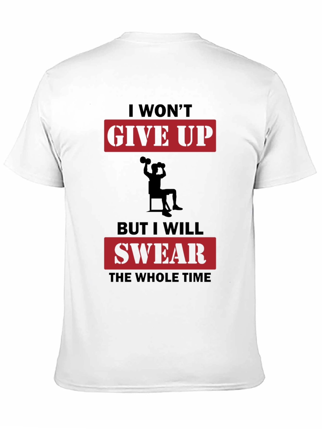 Funny Workout Motivation T-Shirt