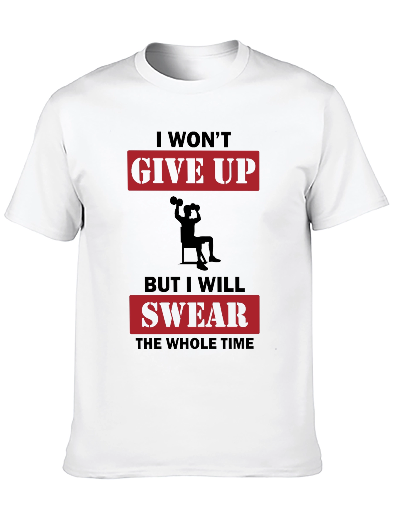 Funny Workout Motivation T-Shirt