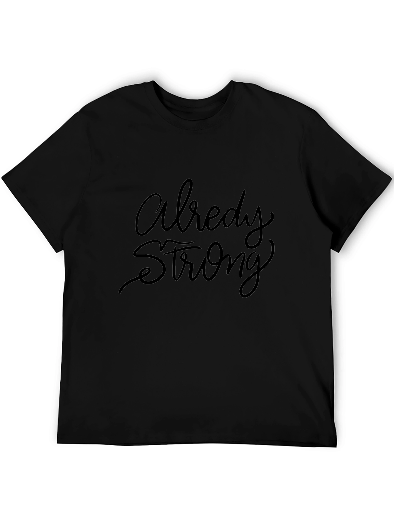 Already Strong Black Graphic Tee
