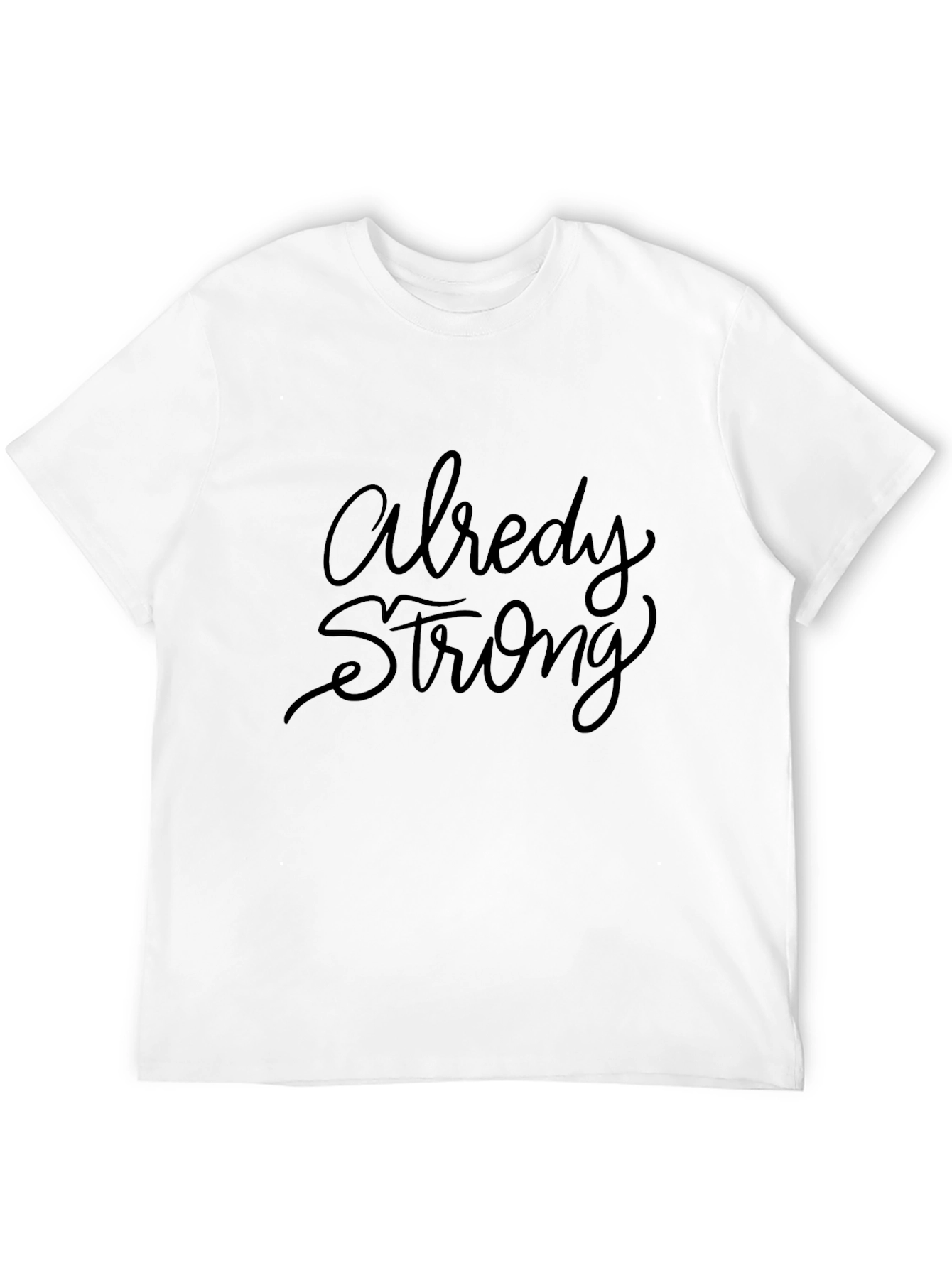 Already Strong Black Graphic Tee