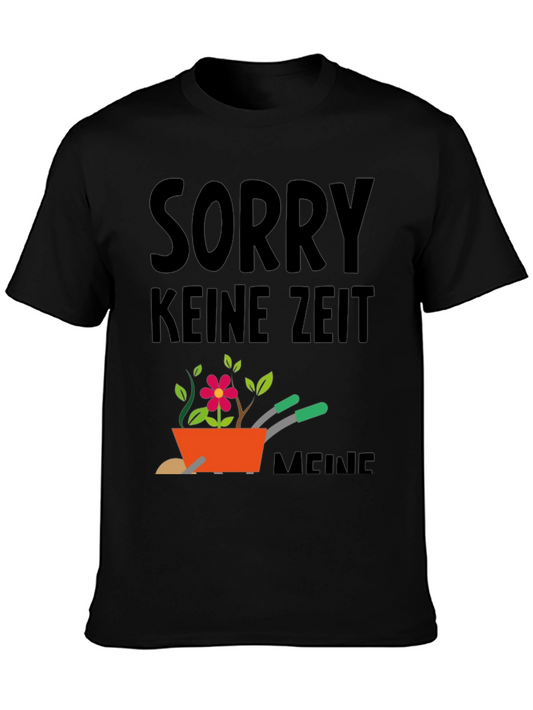 Gardening T-Shirt - Sorry Keine Zeit Meine
