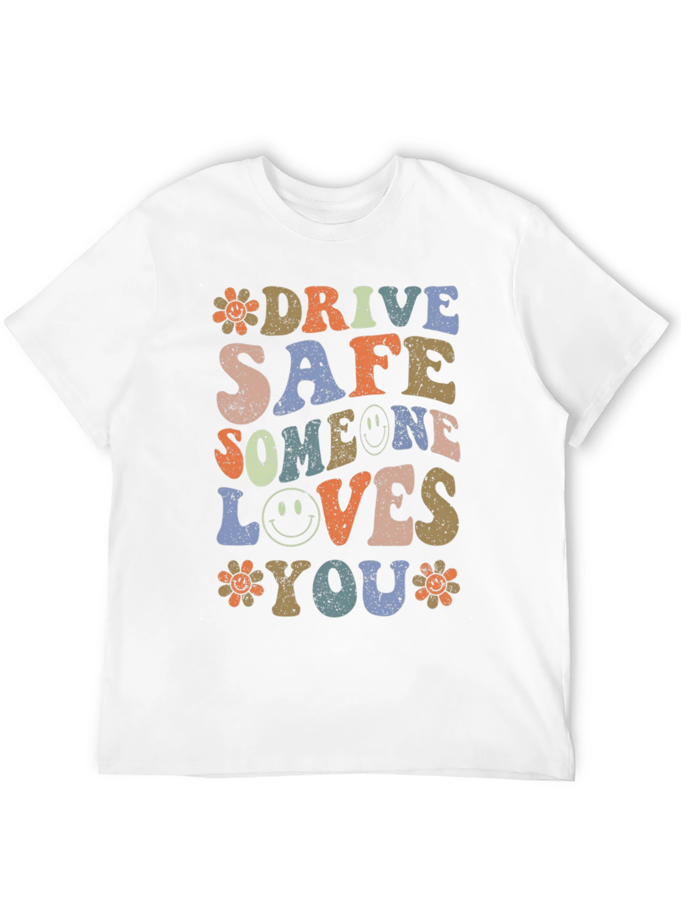 Drive Safe Someone Loves You Graphic T-Shirt