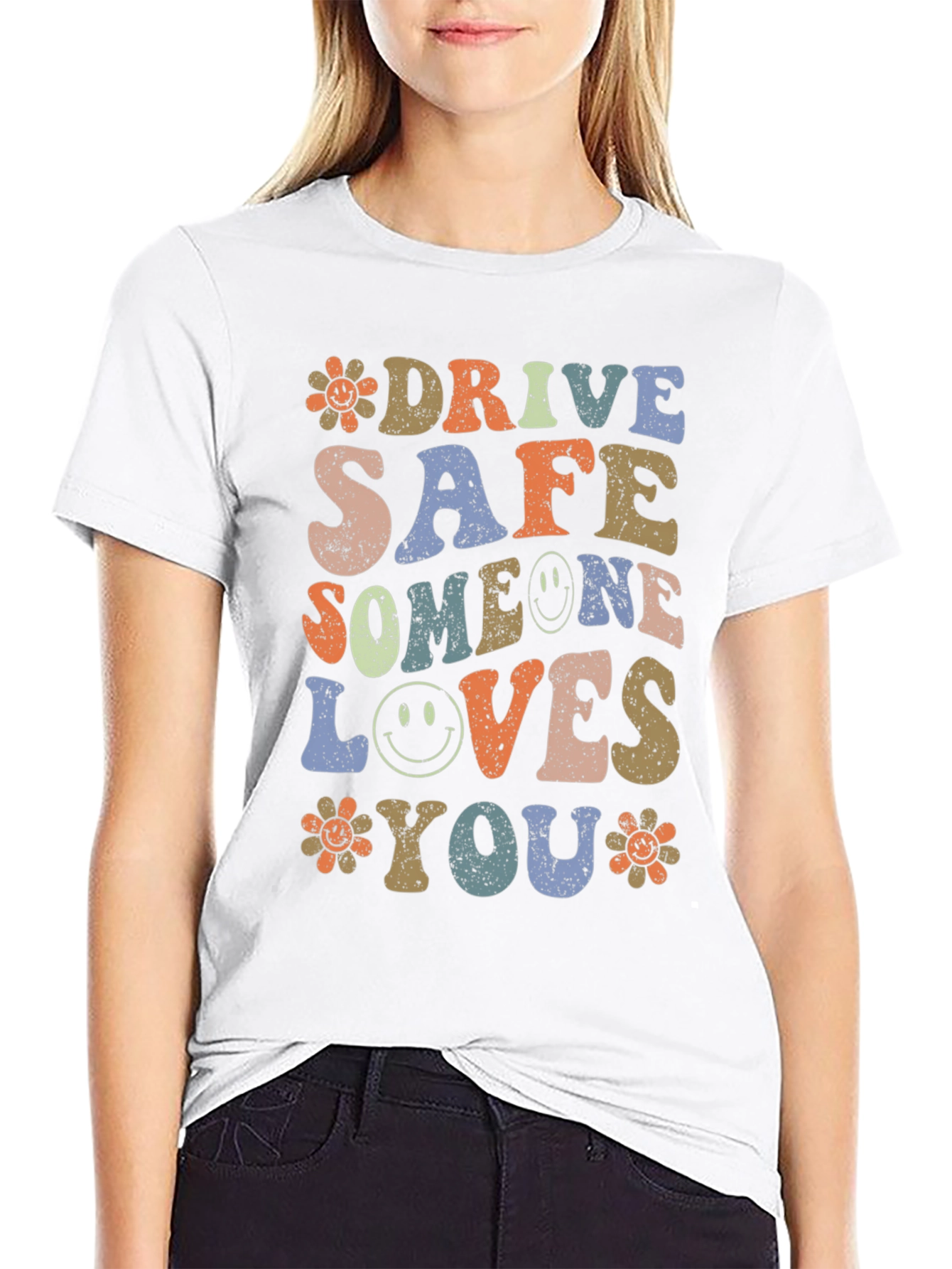 Drive Safe Someone Loves You Graphic T-Shirt