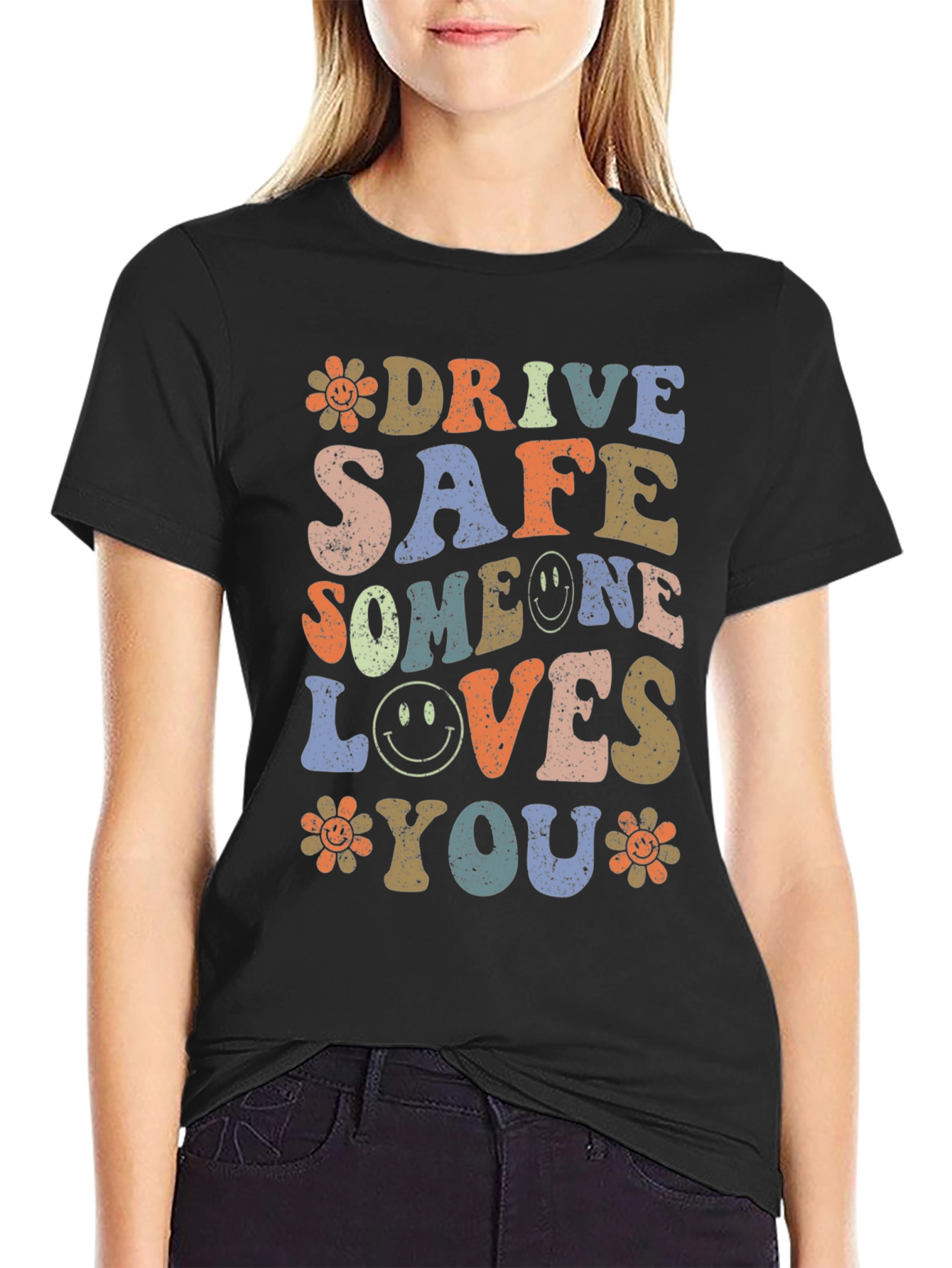 Drive Safe Someone Loves You Graphic T-Shirt