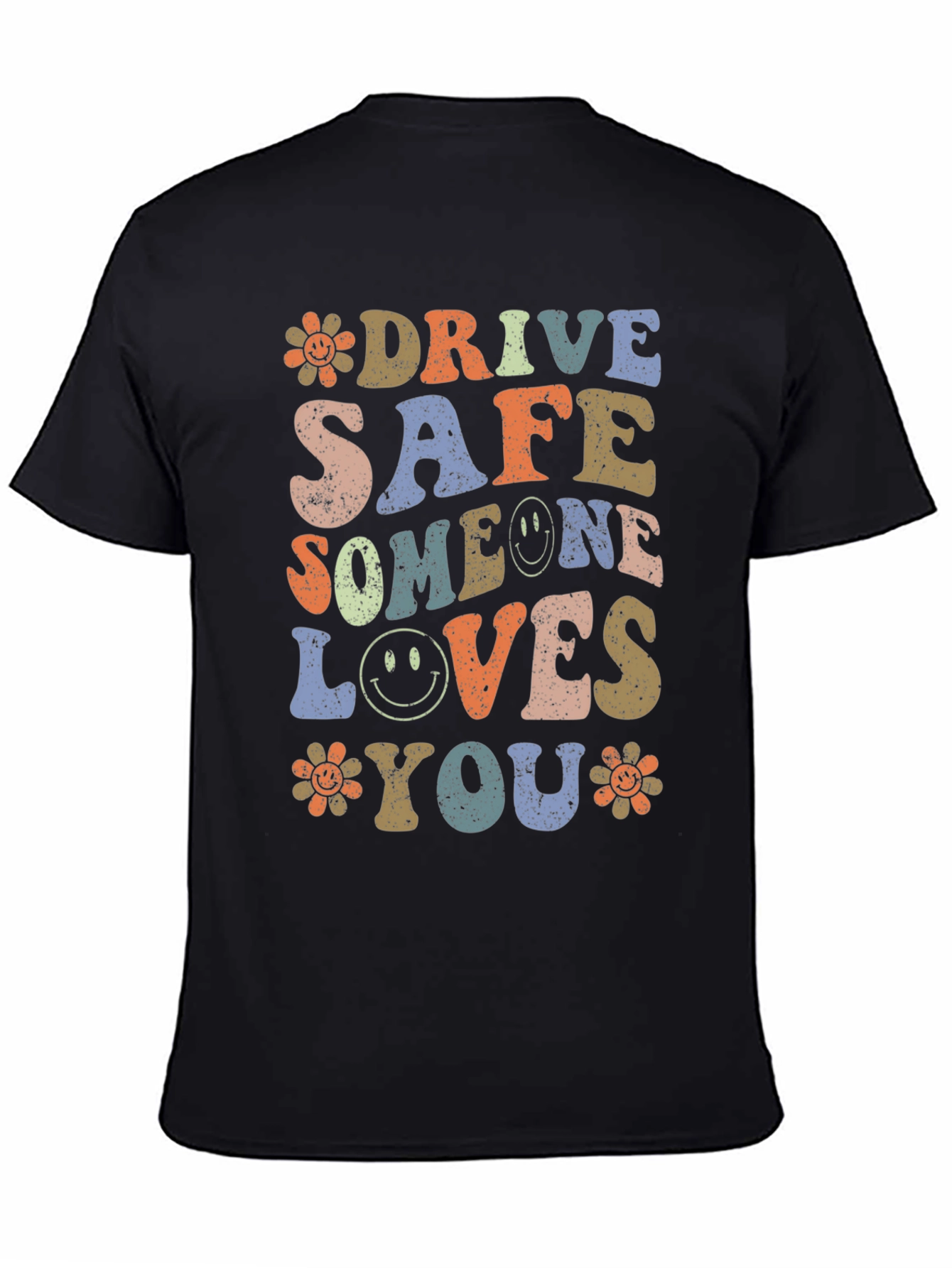 Drive Safe Someone Loves You Graphic T-Shirt