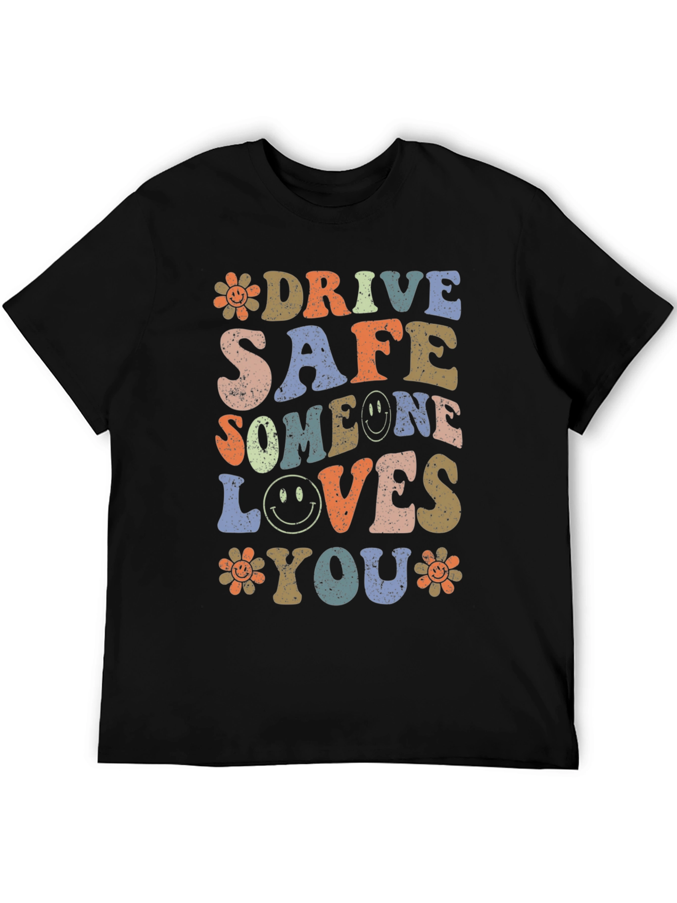 Drive Safe Someone Loves You Graphic T-Shirt