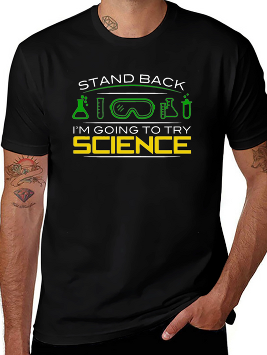 Funny Science T-Shirt - Stand Back Im Going to Try Science