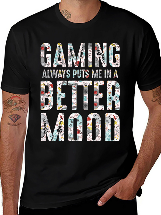 Gaming Mood T-Shirt: Always Puts Me in a Better Mood