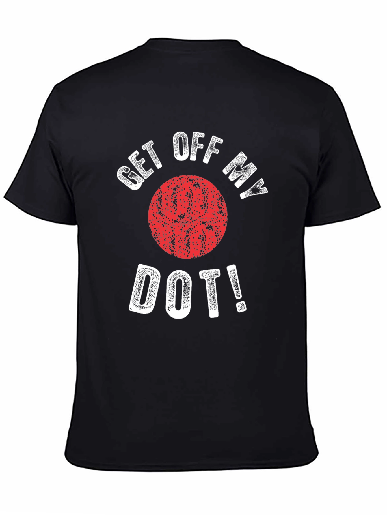 Get Off My Dot Graphic T-Shirt