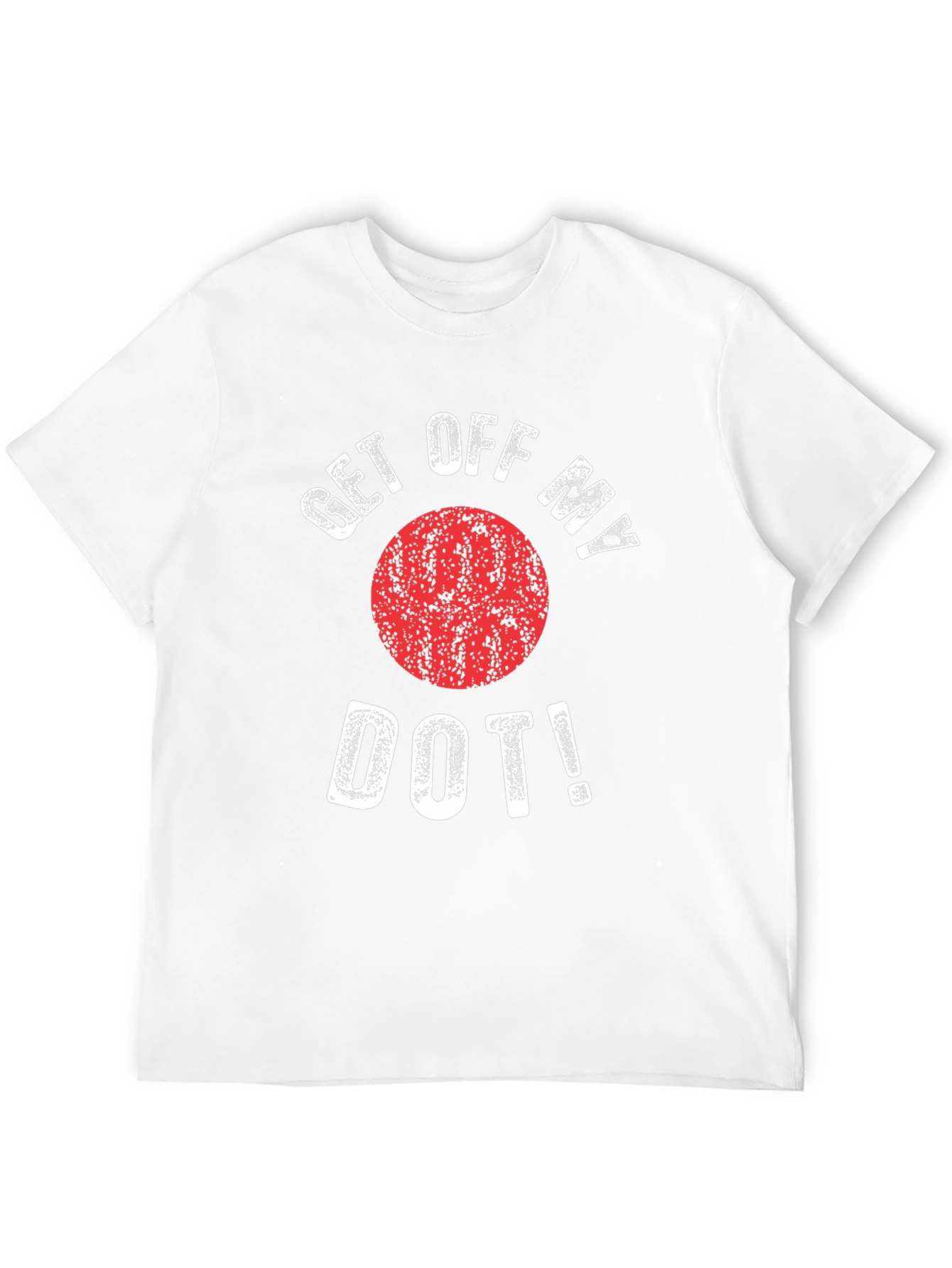 Get Off My Dot Graphic T-Shirt