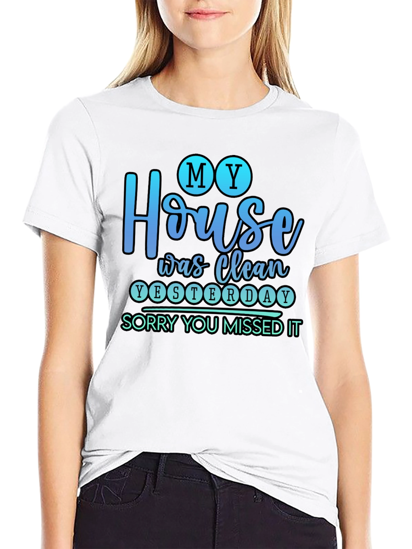 Funny My House Was Clean Yesterday Graphic Tee