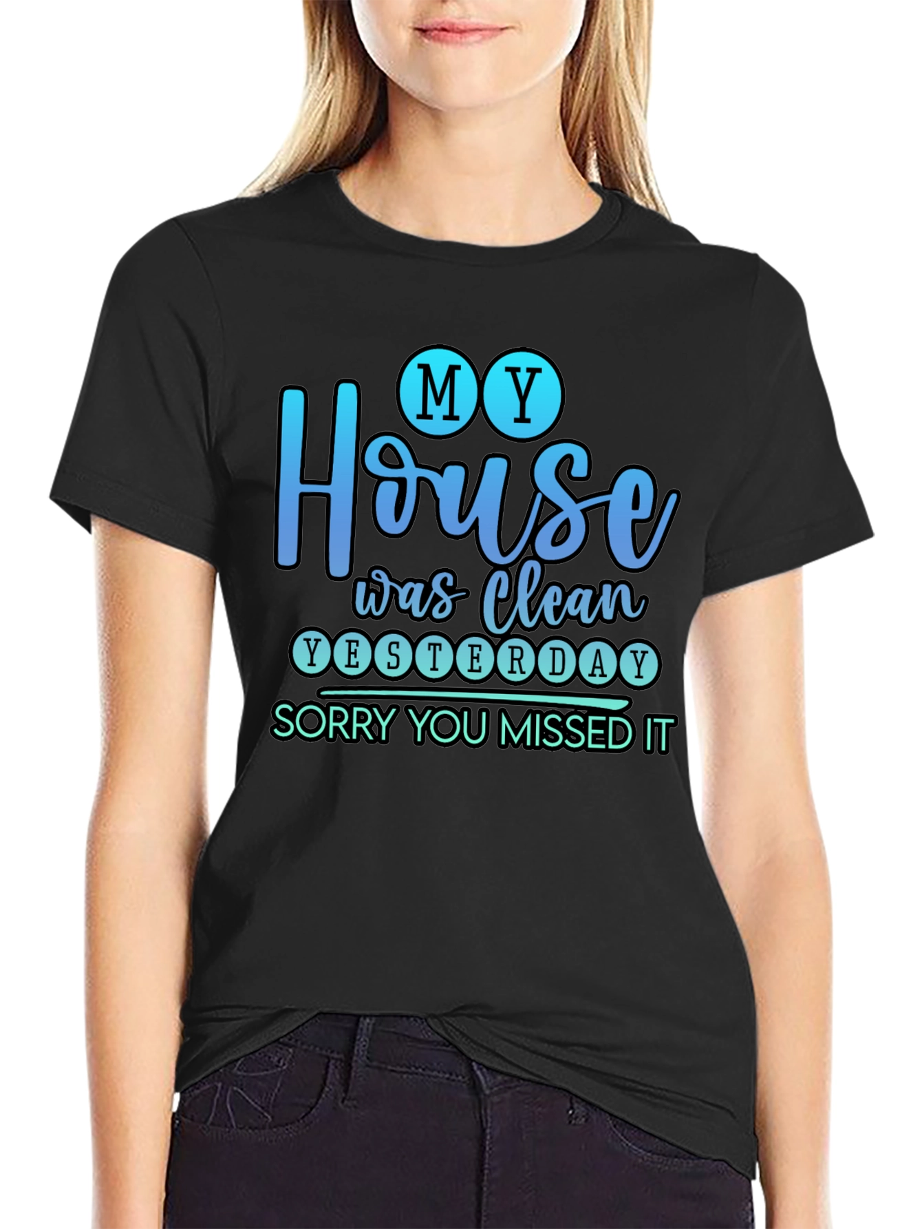Funny My House Was Clean Yesterday Graphic Tee