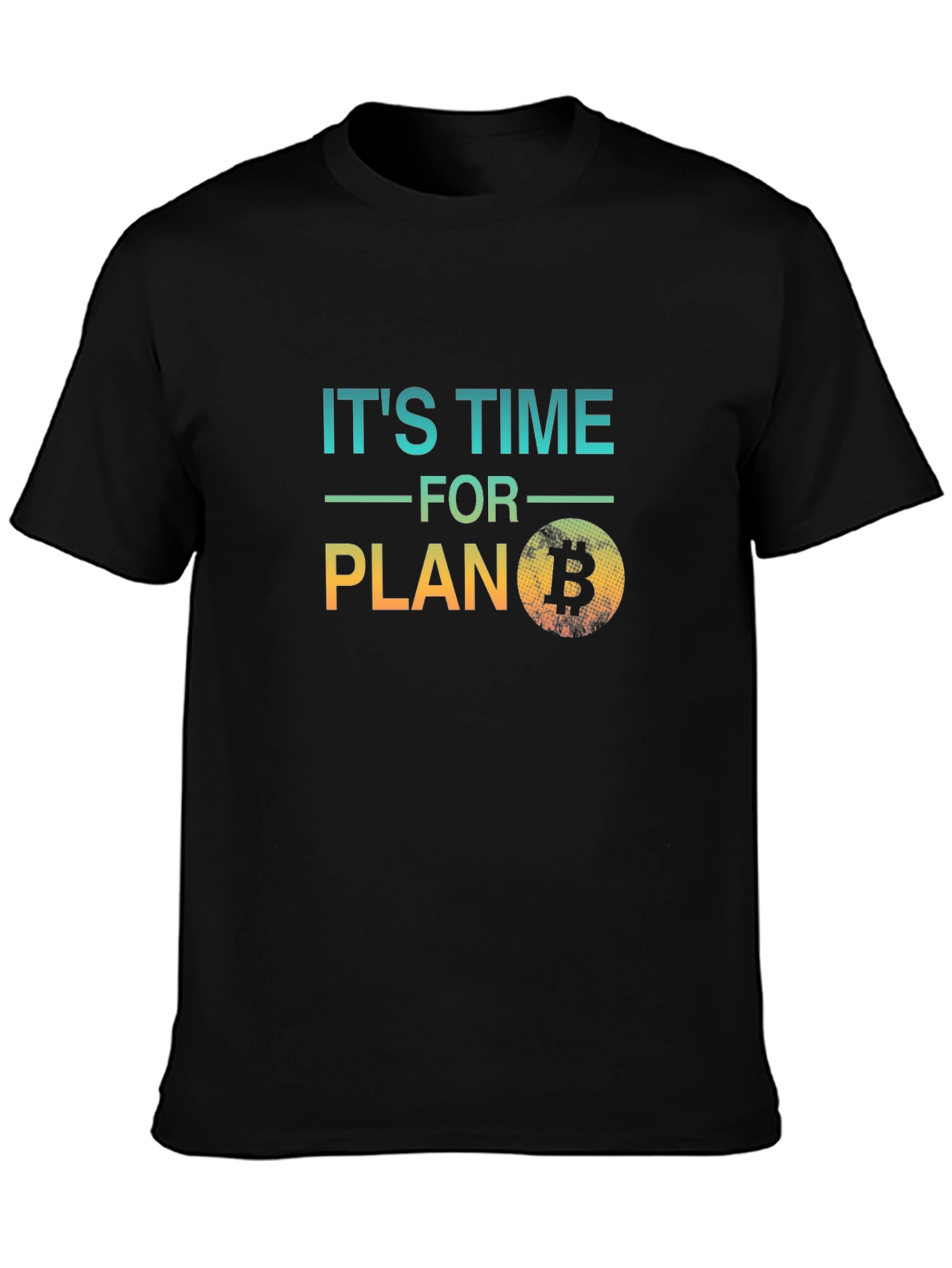 Its Time For Plan B Bitcoin Black T-Shirt